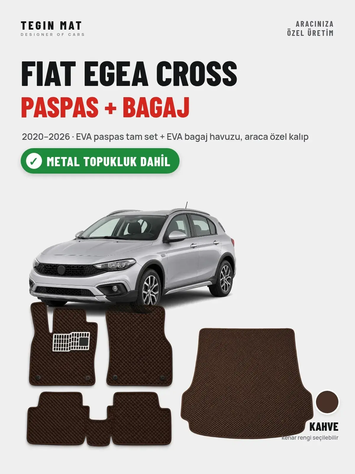 Fiat Egea Cross EVA Paspas + Bagaj Havuzu Seti (2020–2026) Kahve – Metal Topukluk Dahil (1)