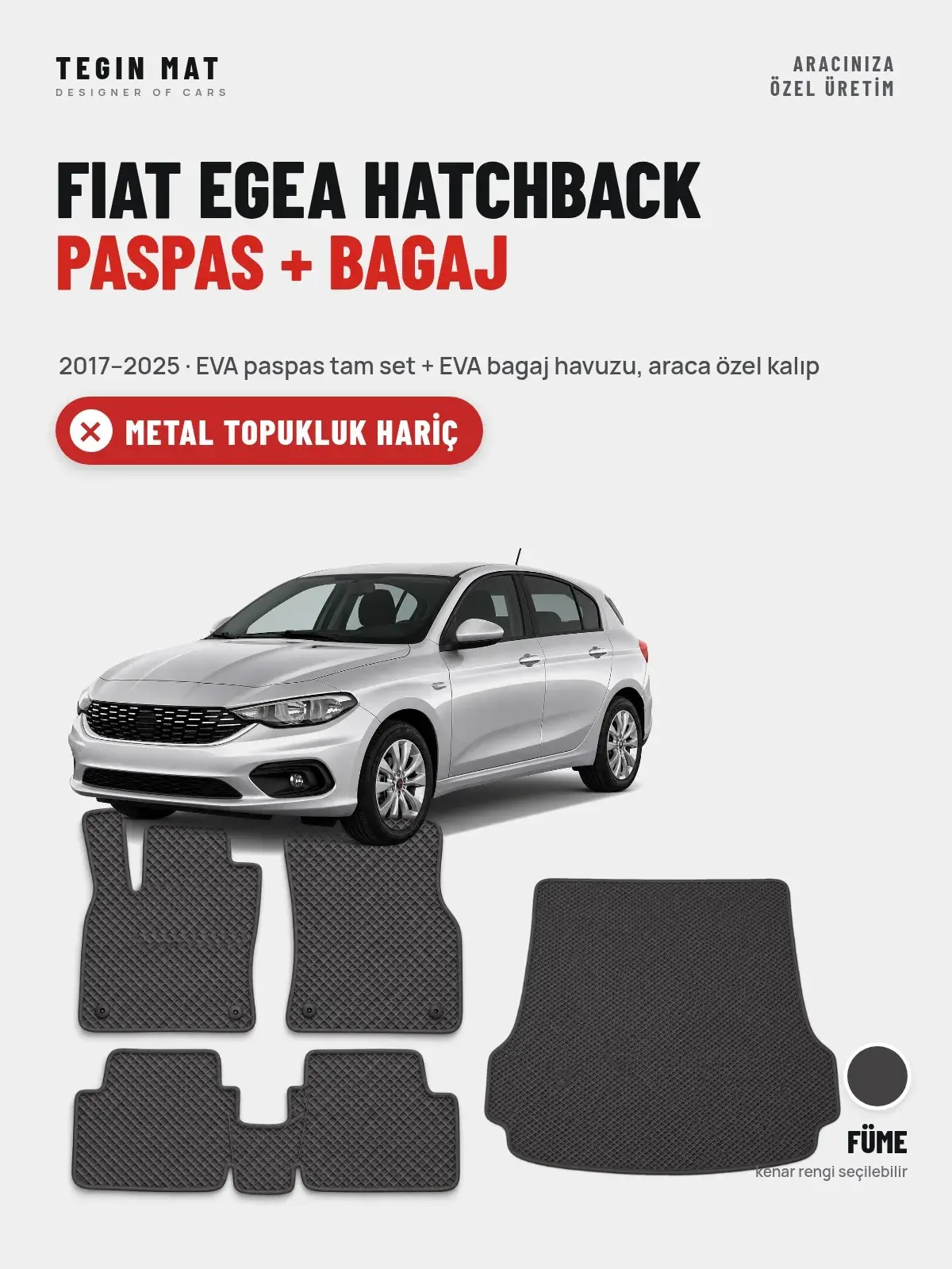 Fiat Egea Hatchback EVA Paspas + Bagaj Havuzu Seti (2017–2025) Füme – Metal Topukluk Hariç (1)