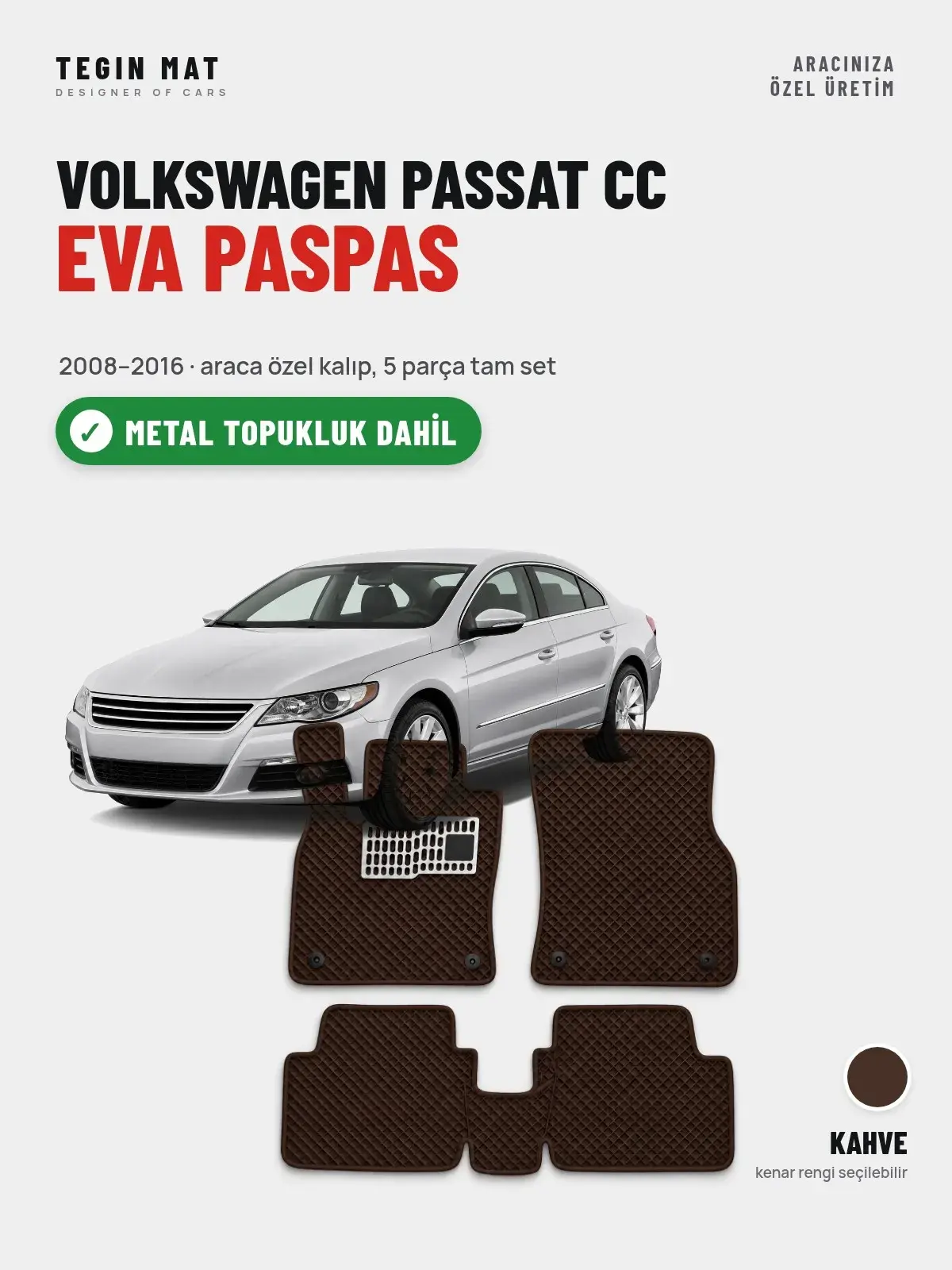 Volkswagen Passat Cc EVA Oto Paspas Tam Set (2008–2016) Kahve – Metal Topukluk Dahil (1)