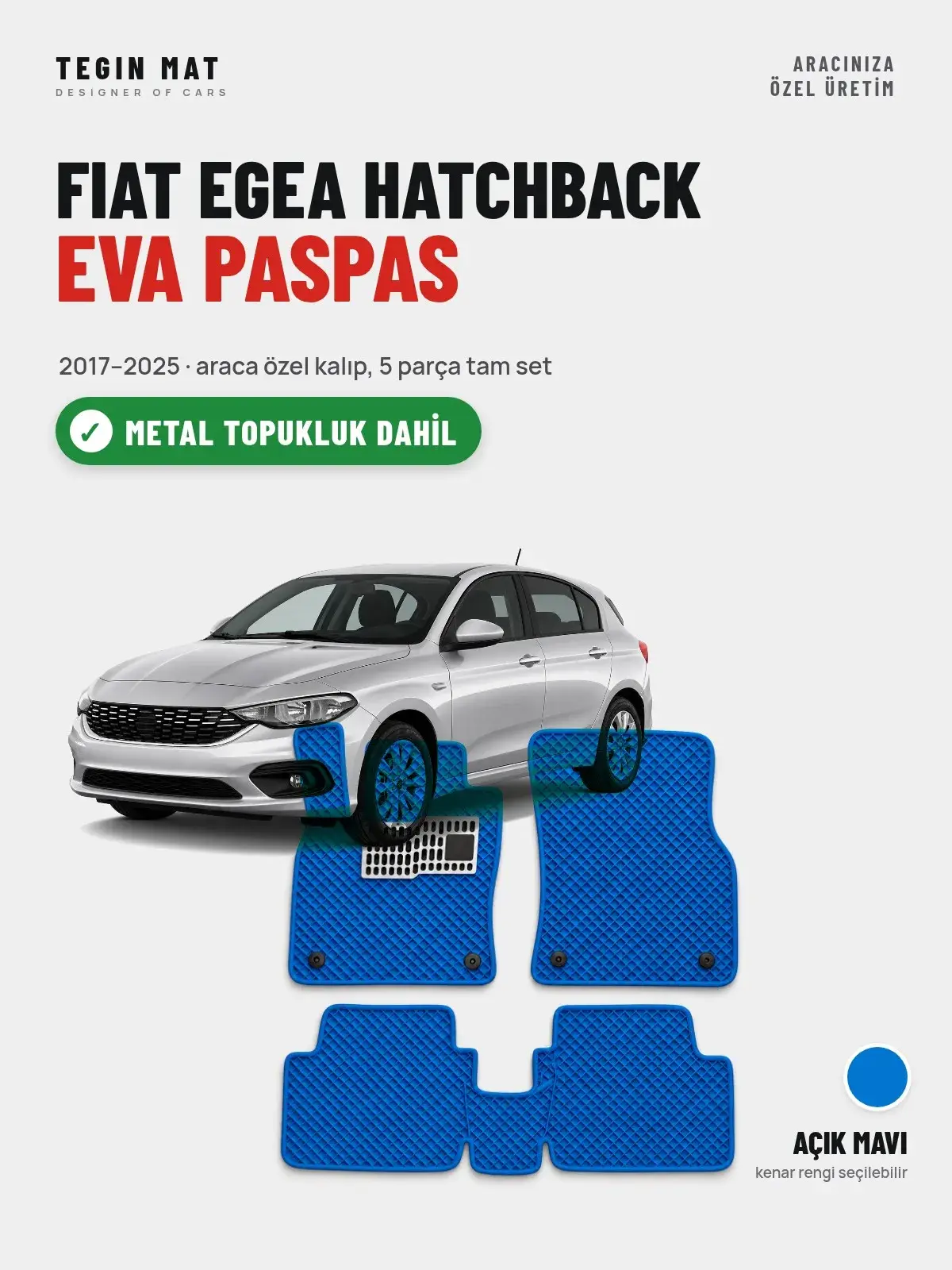 Fiat Egea Hatchback EVA Oto Paspas Tam Set (2017–2025) Açık Mavi – Metal Topukluk Dahil (1)