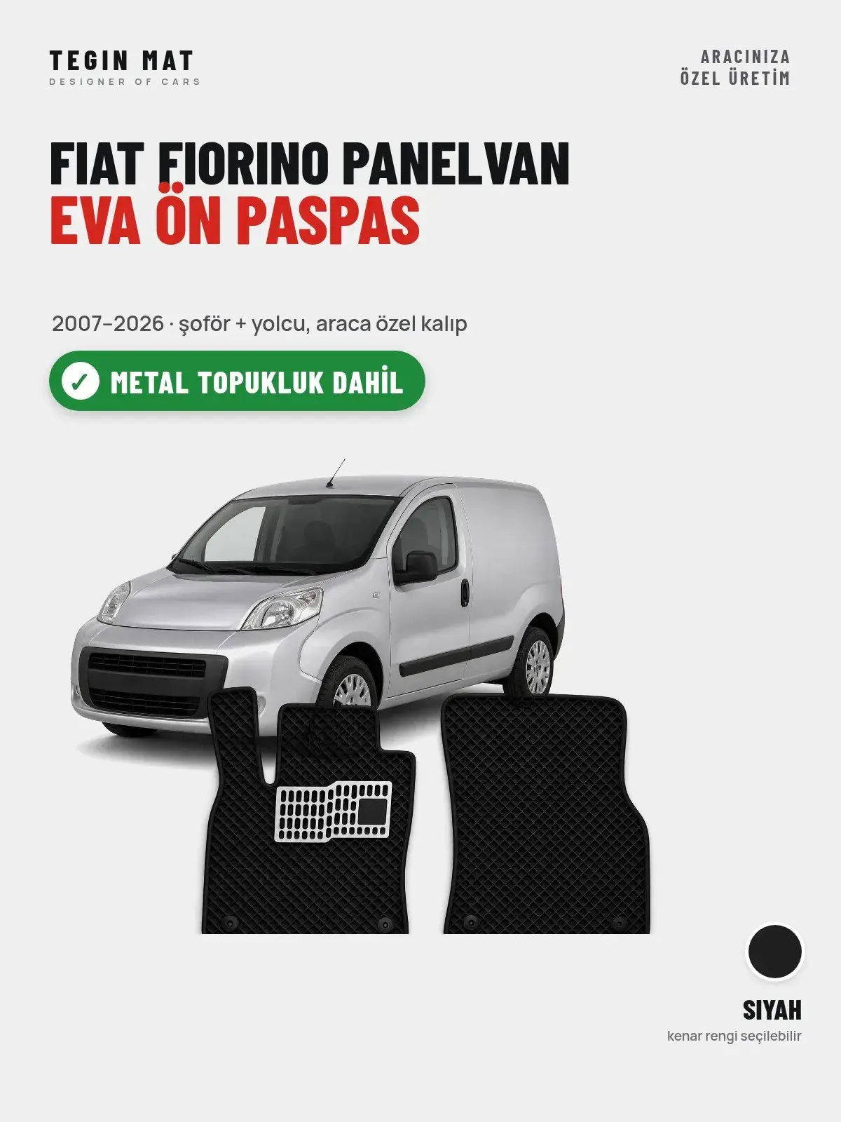 Fiat Fiorino Panelvan EVA Ön Paspas (2007–2026) Siyah – Metal Topukluk Dahil (1)