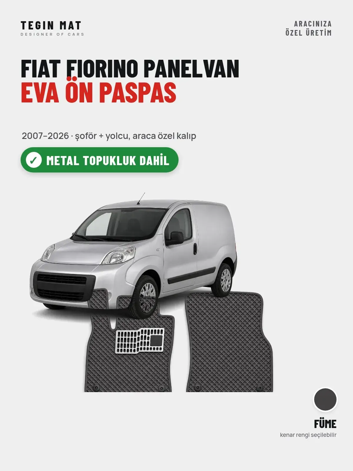 Fiat Fiorino Panelvan EVA Ön Paspas (2007–2026) Füme – Metal Topukluk Dahil (1)