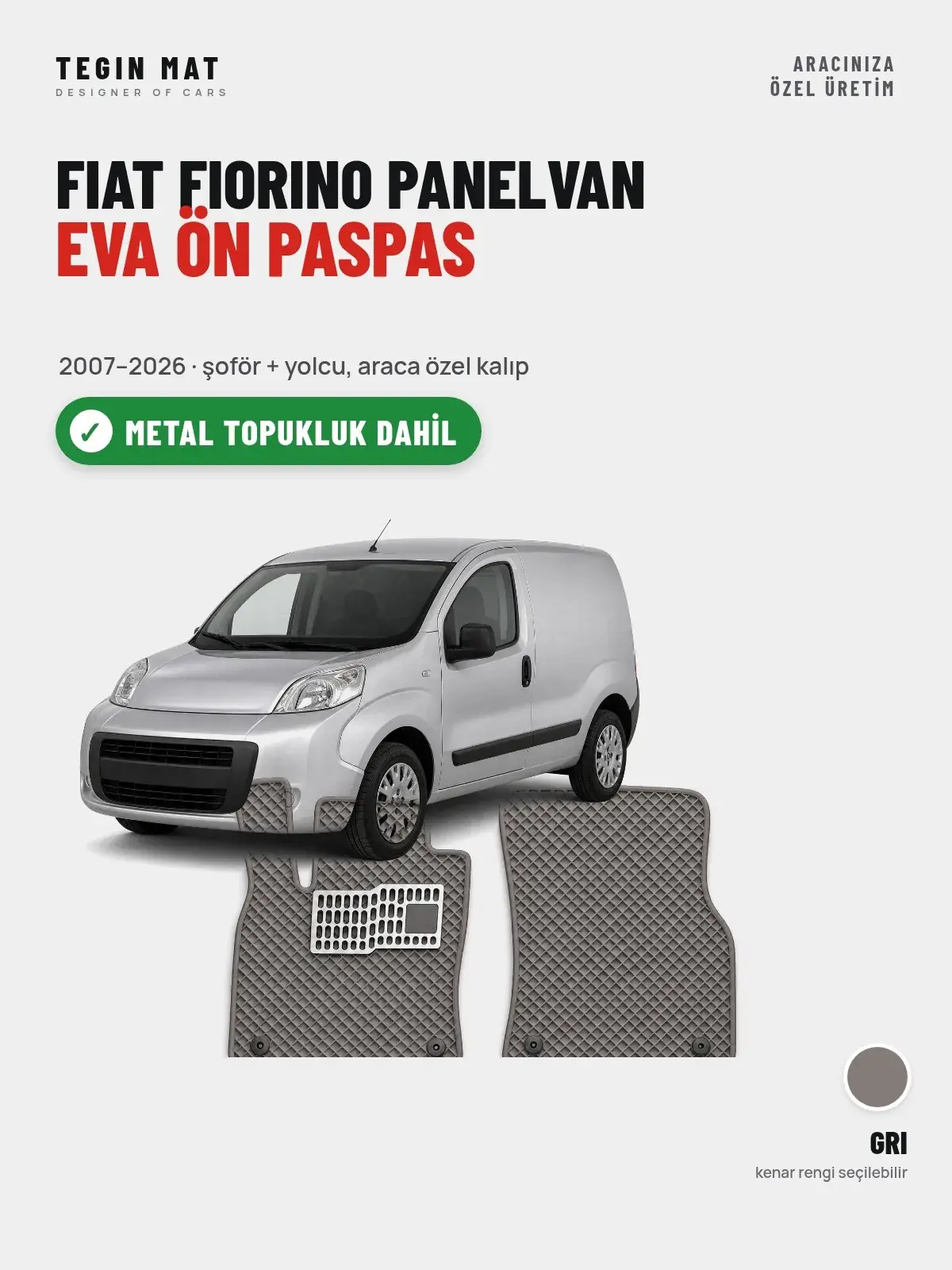 Fiat Fiorino Panelvan EVA Ön Paspas (2007–2026) Gri – Metal Topukluk Dahil (1)