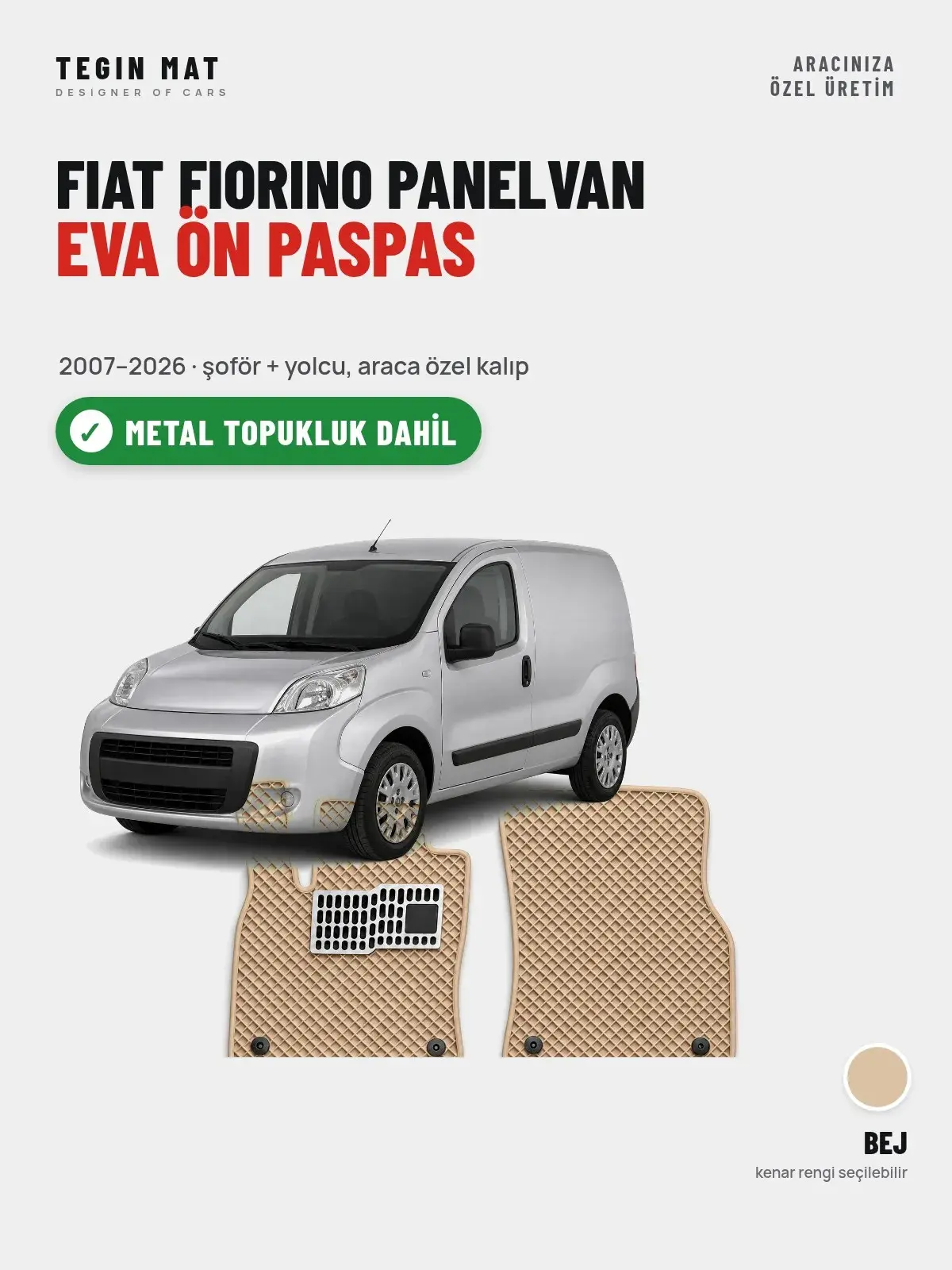 Fiat Fiorino Panelvan EVA Ön Paspas (2007–2026) Bej – Metal Topukluk Dahil (1)