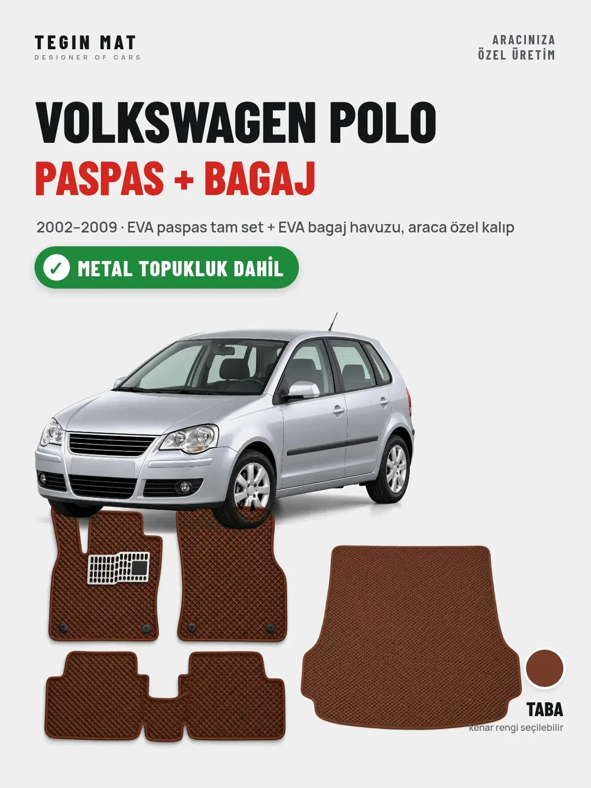 Volkswagen Polo EVA Paspas + Bagaj Havuzu Seti (2002–2009) Taba – Metal Topukluk Dahil (1)