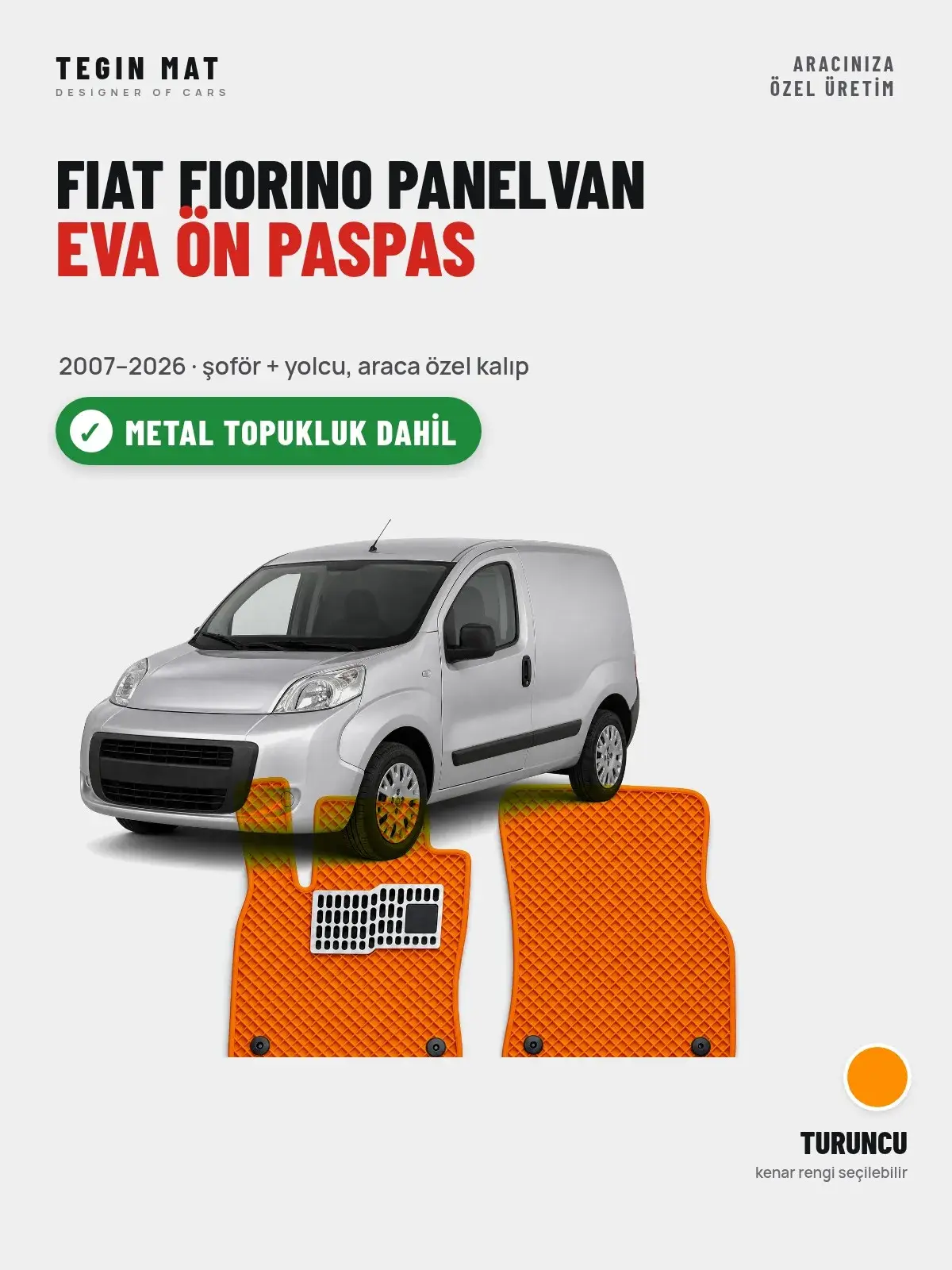 Fiat Fiorino Panelvan EVA Ön Paspas (2007–2026) Turuncu – Metal Topukluk Dahil (1)