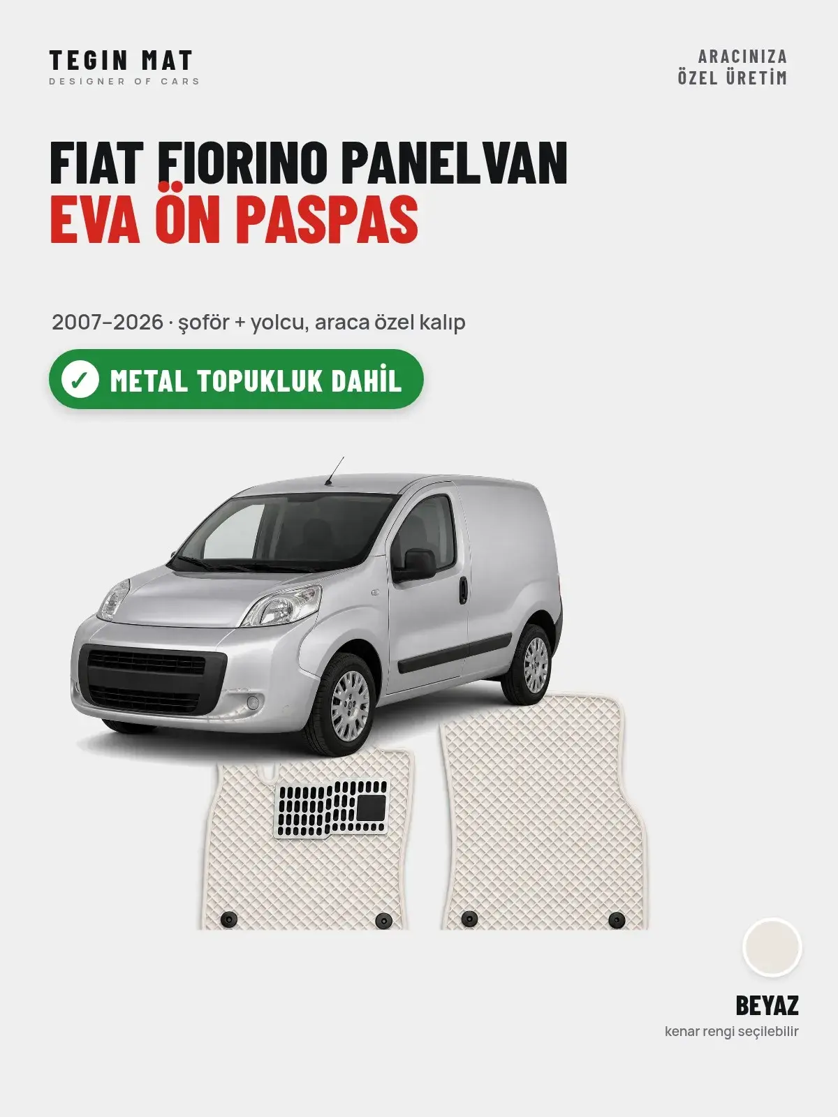 Fiat Fiorino Panelvan EVA Ön Paspas (2007–2026) Beyaz – Metal Topukluk Dahil (1)