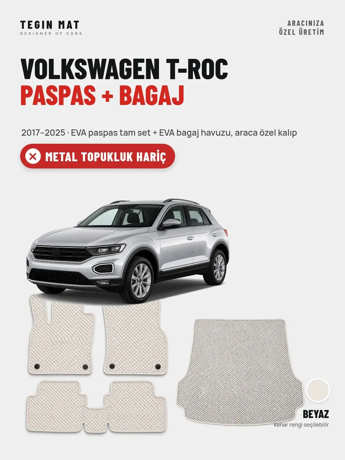 Volkswagen T-Roc EVA Paspas + Bagaj Havuzu Seti (2017–2025) Beyaz – Metal Topukluk Hariç (1)