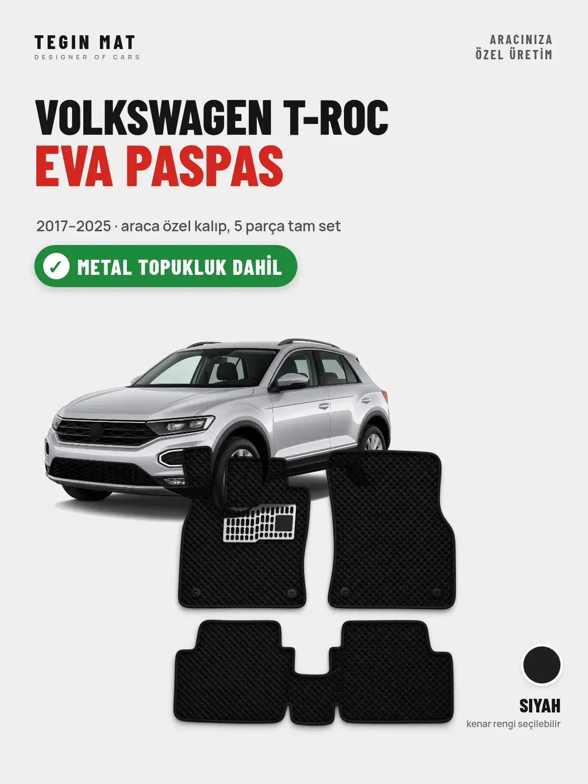 Volkswagen T-Roc EVA Oto Paspas Tam Set (2017–2025) Siyah – Metal Topukluk Dahil (1)
