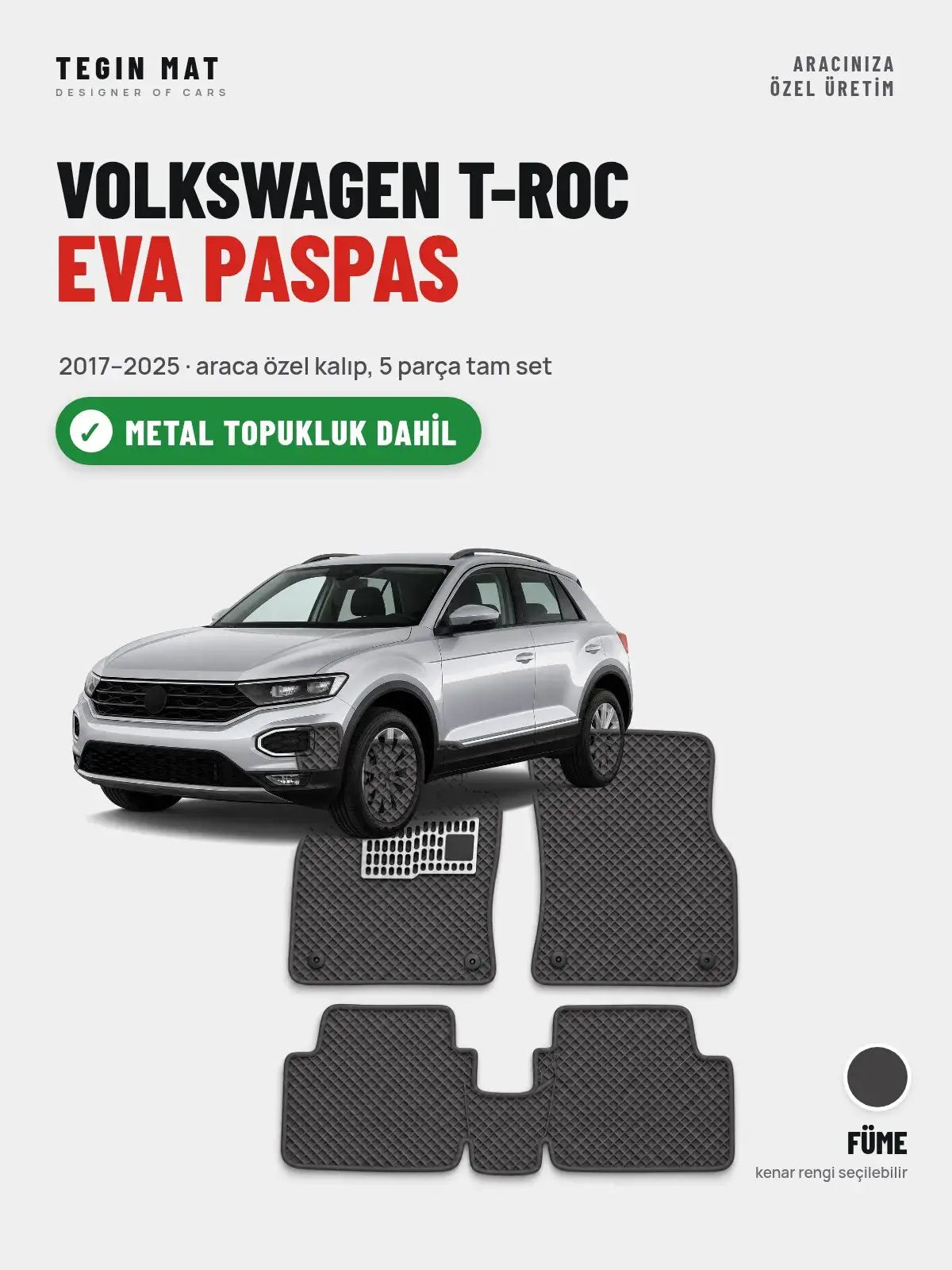 Volkswagen T-Roc EVA Oto Paspas Tam Set (2017–2025) Füme – Metal Topukluk Dahil (1)