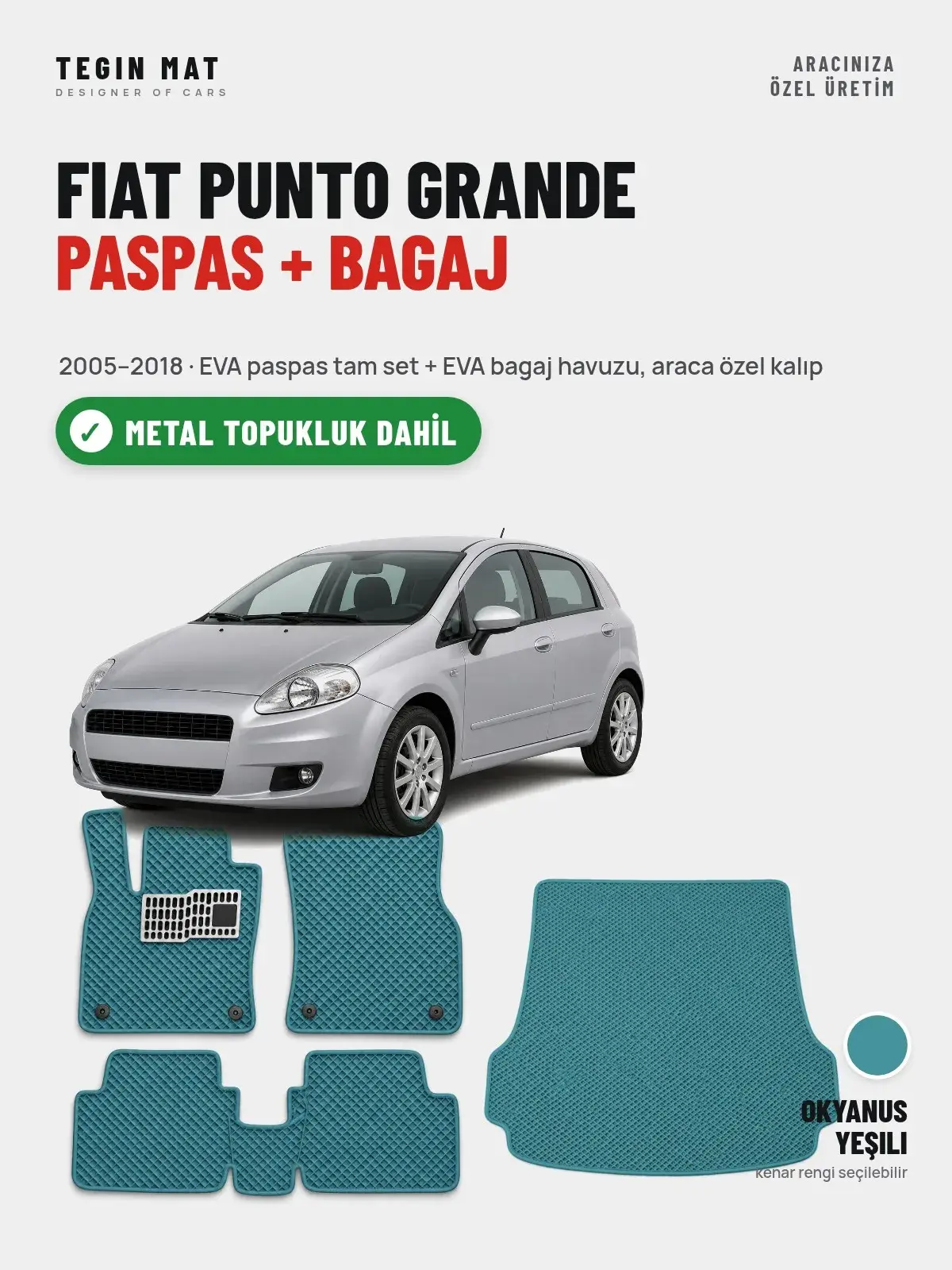 Fiat Punto Grande EVA Paspas + Bagaj Havuzu Seti (2005–2018) Okyanus Yeşili – Metal Topukluk Dahil (1)