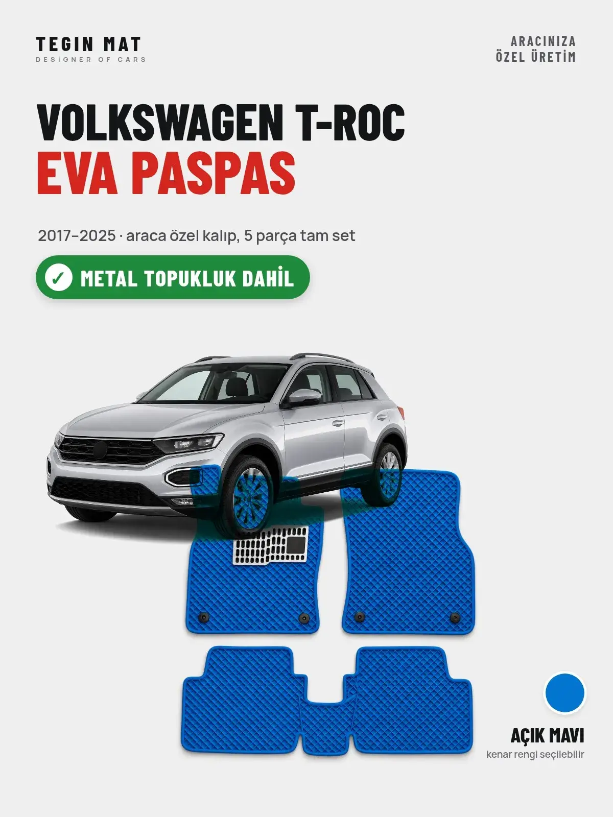 Volkswagen T-Roc EVA Oto Paspas Tam Set (2017–2025) Açık Mavi – Metal Topukluk Dahil (1)