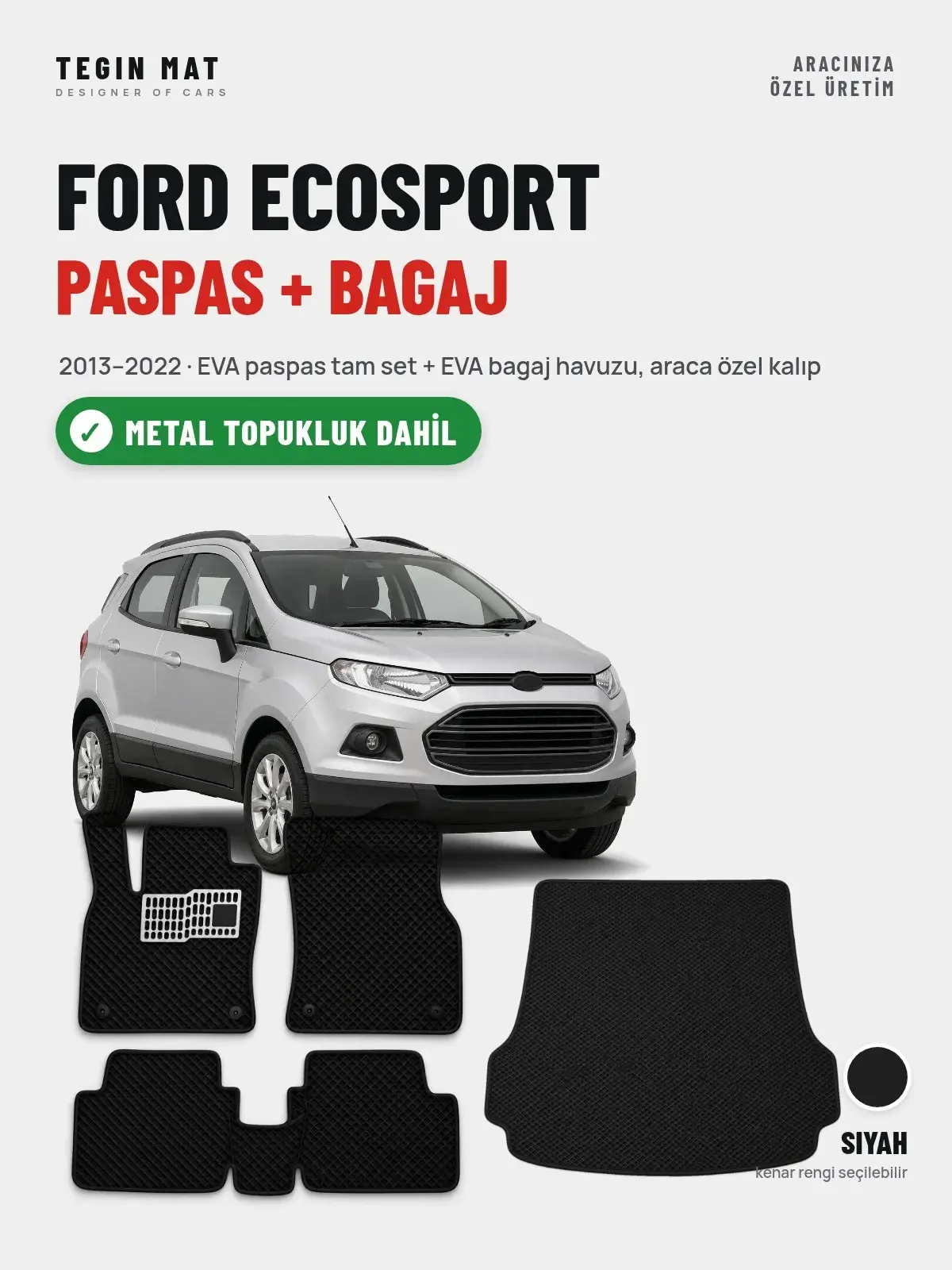 Ford Ecosport EVA Paspas + Bagaj Havuzu Seti (2013–2022) Siyah – Metal Topukluk Dahil (1)