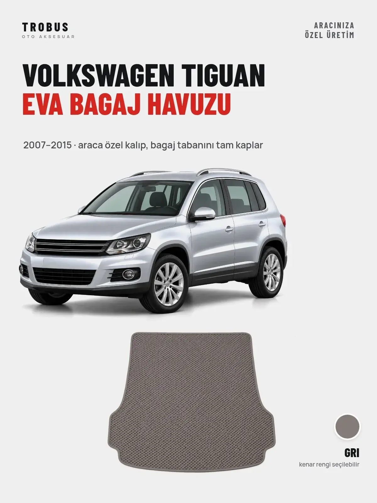 Volkswagen Tiguan EVA Bagaj Havuzu (2007–2015) Gri – Araca Özel Kalıp (1)