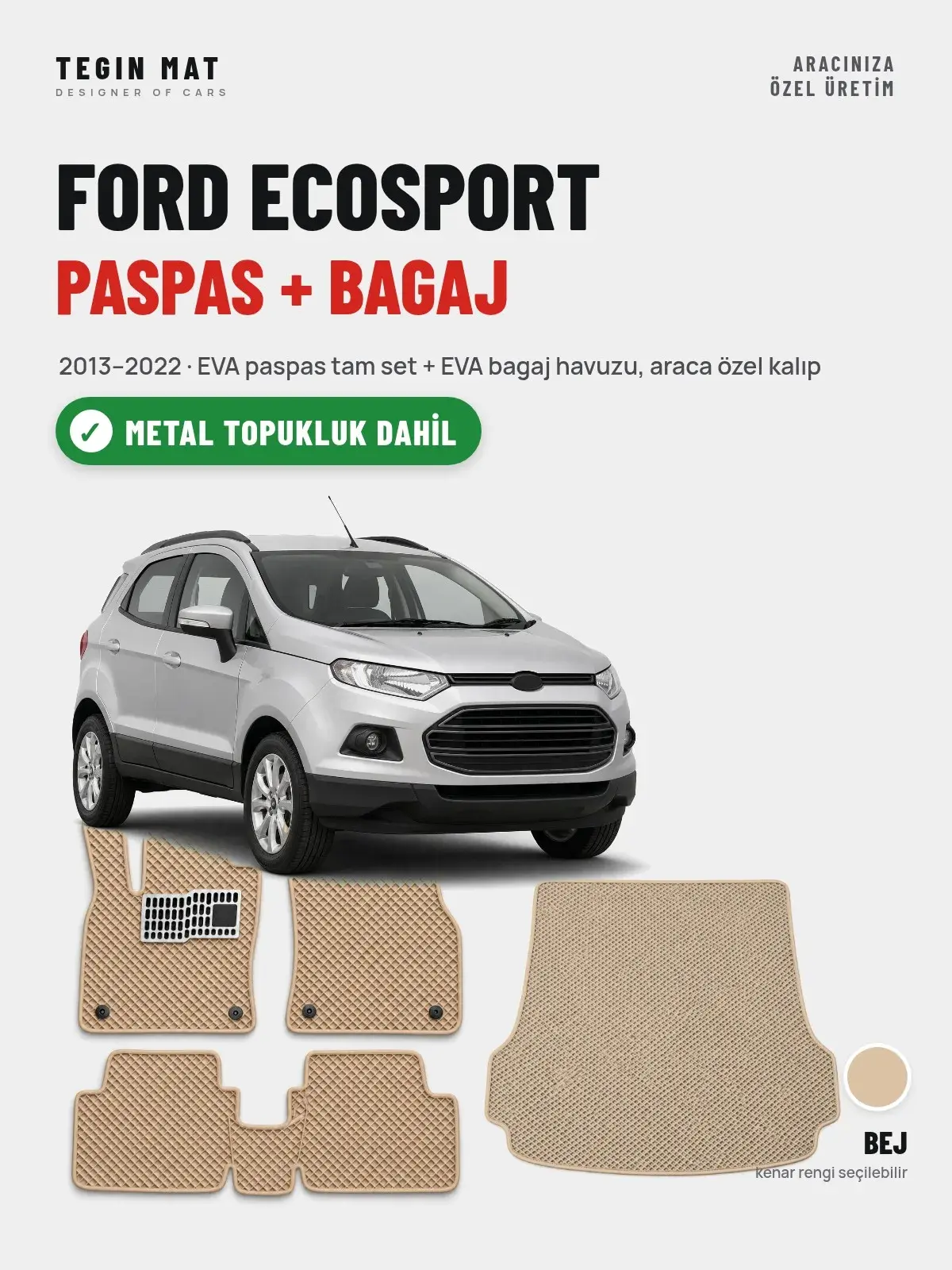Ford Ecosport EVA Paspas + Bagaj Havuzu Seti (2013–2022) Bej – Metal Topukluk Dahil (1)