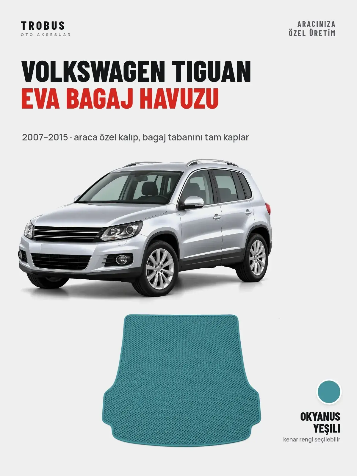 Volkswagen Tiguan EVA Bagaj Havuzu (2007–2015) Okyanus Yeşili – Araca Özel Kalıp (1)
