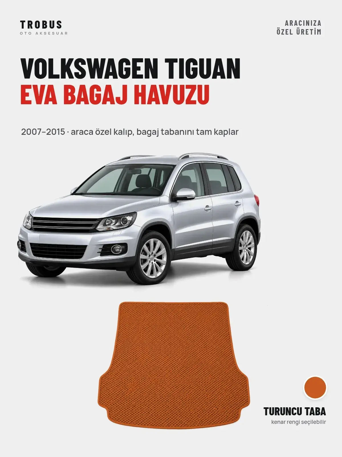 Volkswagen Tiguan EVA Bagaj Havuzu (2007–2015) Turuncu Taba – Araca Özel Kalıp (1)