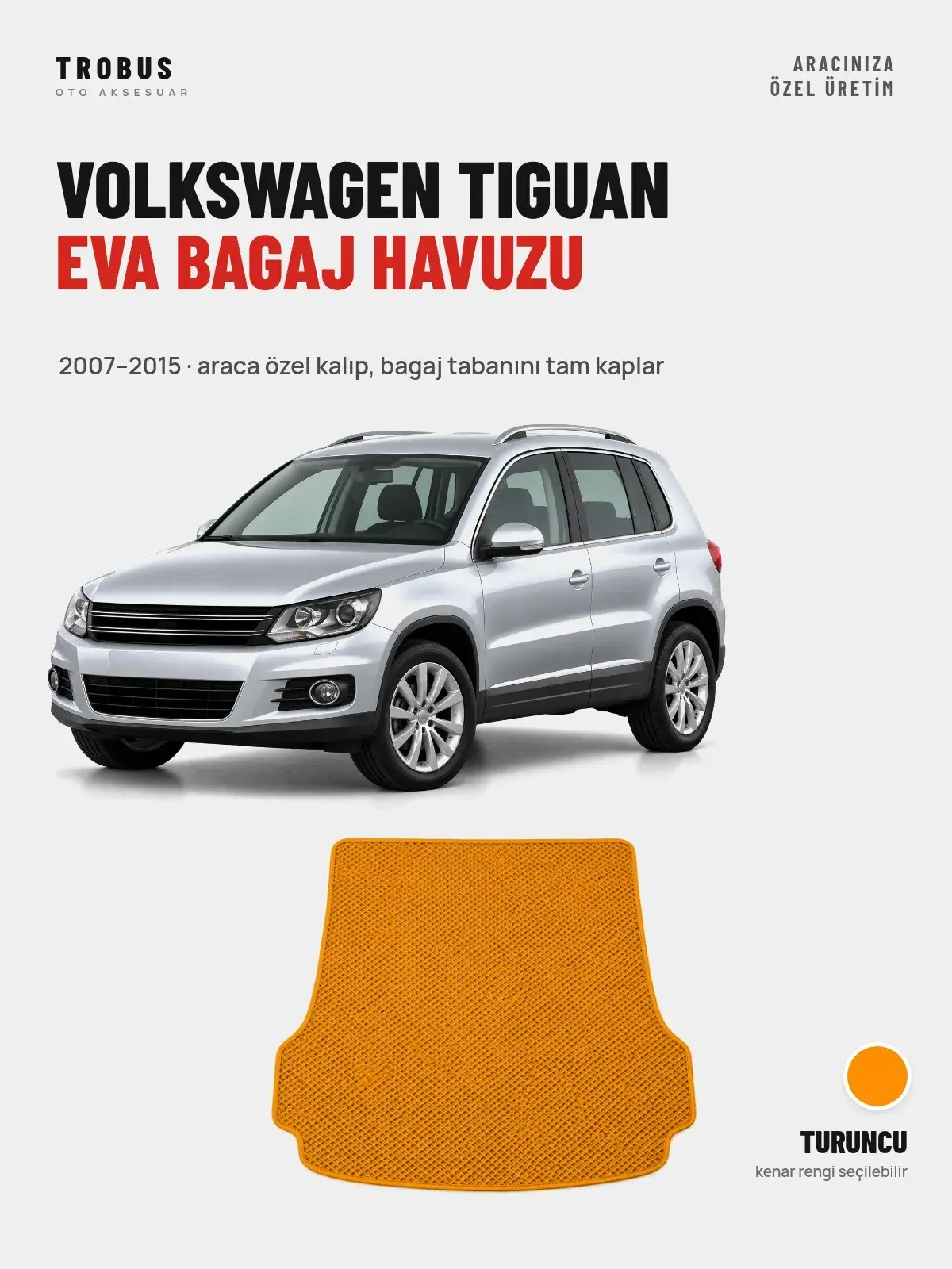 Volkswagen Tiguan EVA Bagaj Havuzu (2007–2015) Turuncu – Araca Özel Kalıp (1)