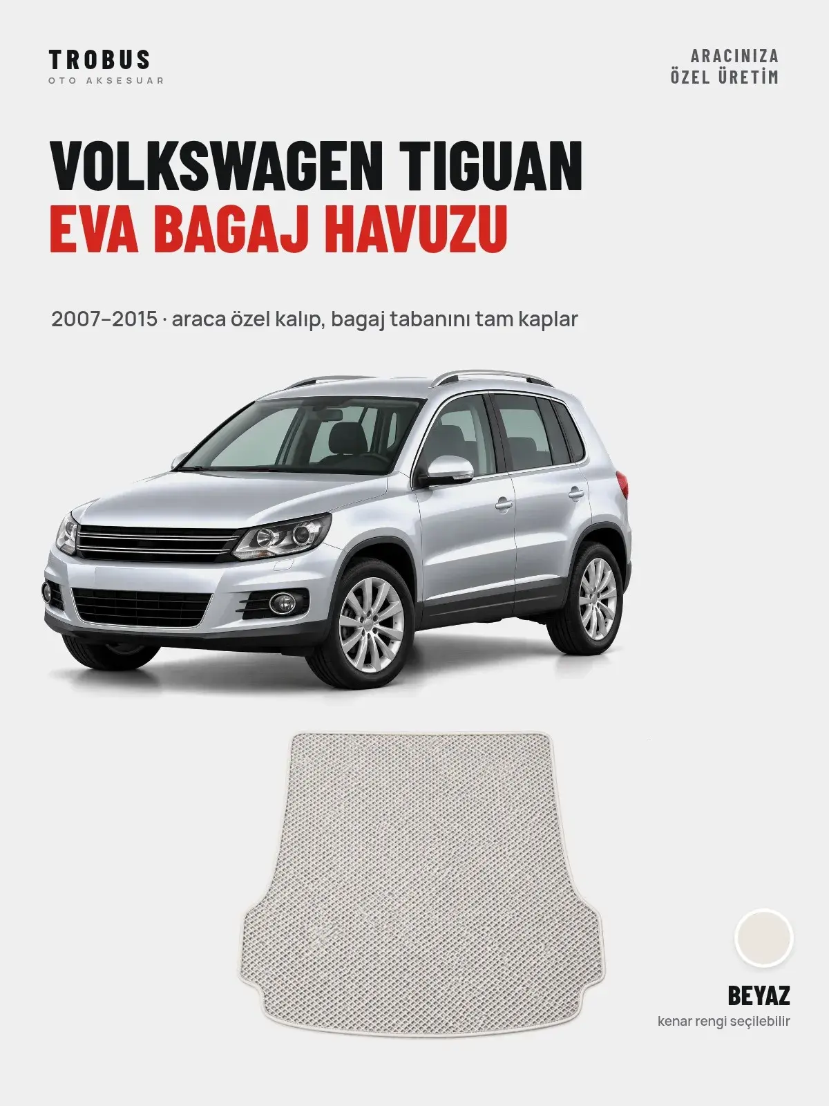 Volkswagen Tiguan EVA Bagaj Havuzu (2007–2015) Beyaz – Araca Özel Kalıp (1)