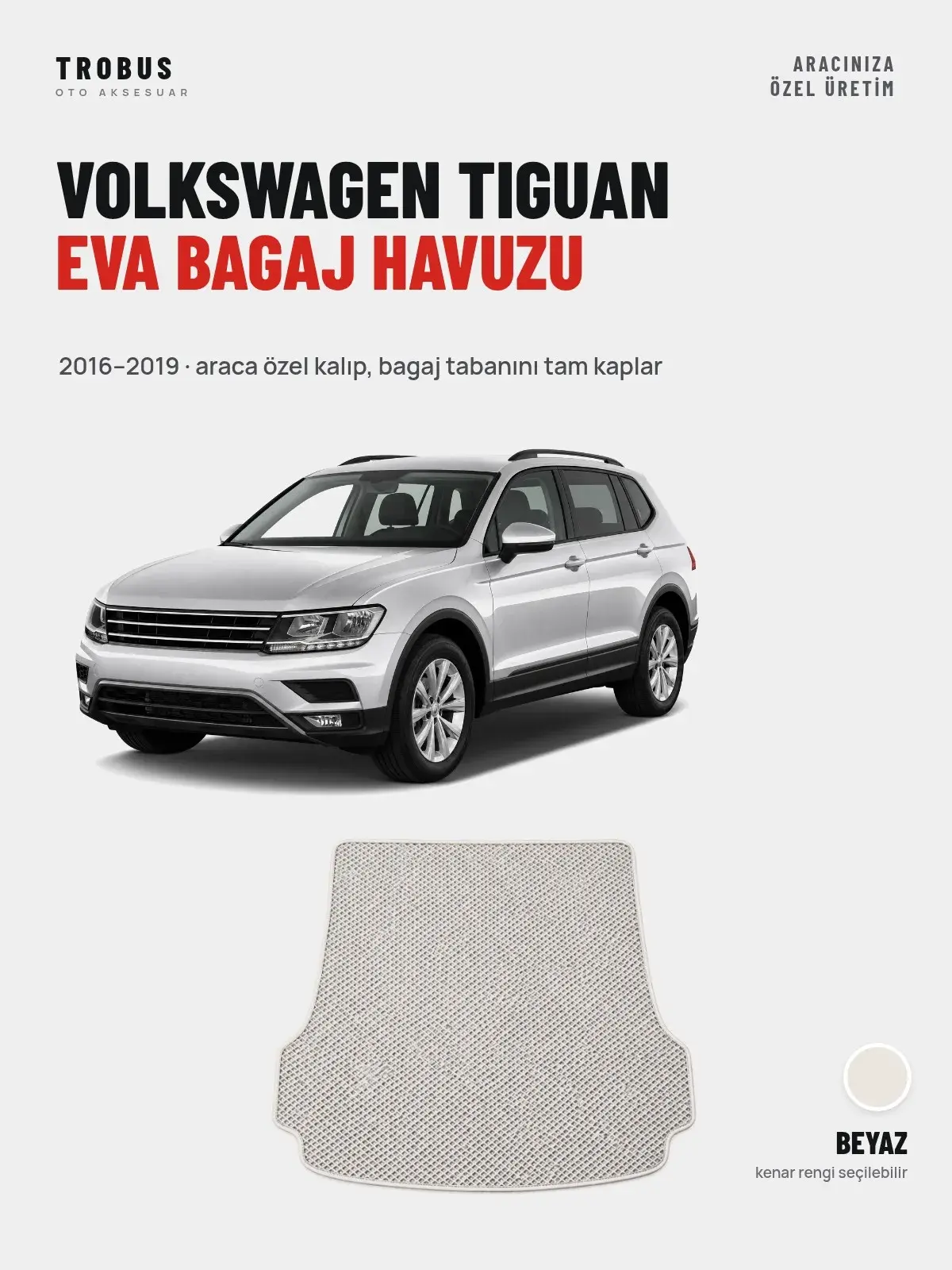 Volkswagen Tiguan EVA Bagaj Havuzu (2016–2019) Beyaz – Araca Özel Kalıp (1)
