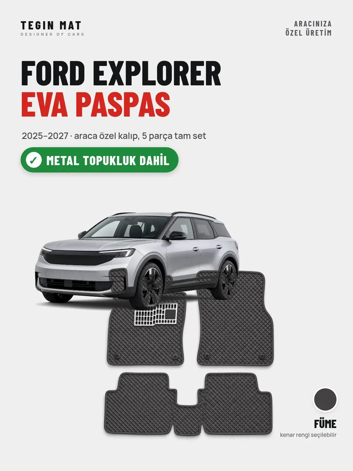 Ford Explorer EVA Oto Paspas Tam Set (2025–2027) Füme – Metal Topukluk Dahil (1)