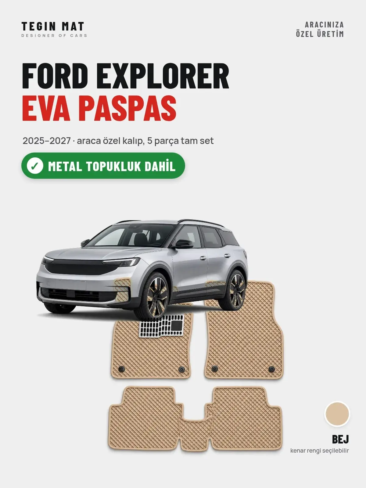 Ford Explorer EVA Oto Paspas Tam Set (2025–2027) Bej – Metal Topukluk Dahil (1)