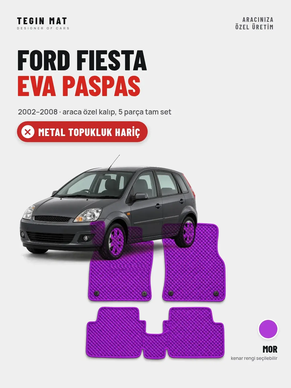 Ford Fiesta EVA Oto Paspas Tam Set (2002–2008) Mor – Metal Topukluk Hariç (1)
