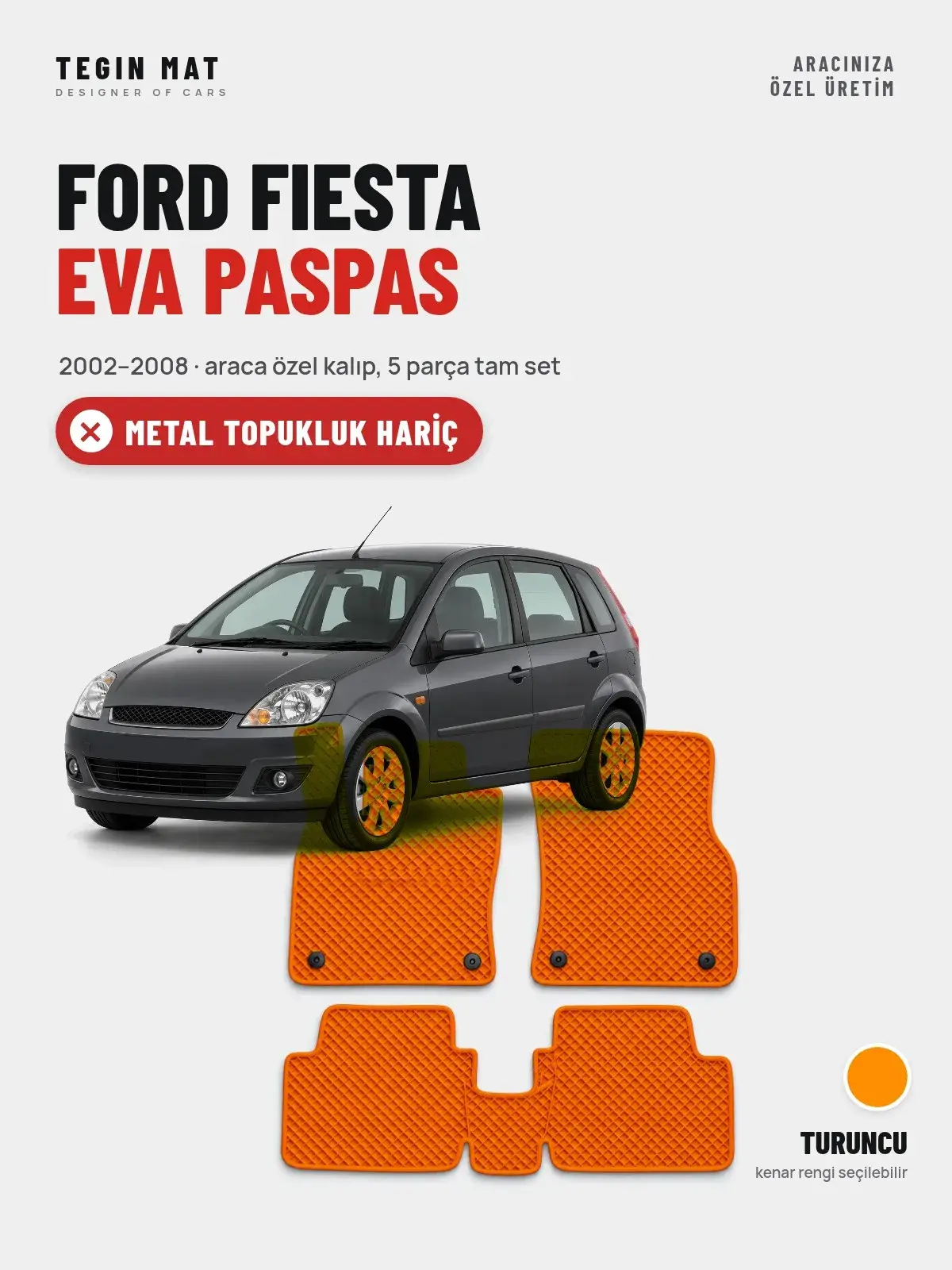 Ford Fiesta EVA Oto Paspas Tam Set (2002–2008) Turuncu – Metal Topukluk Hariç (1)