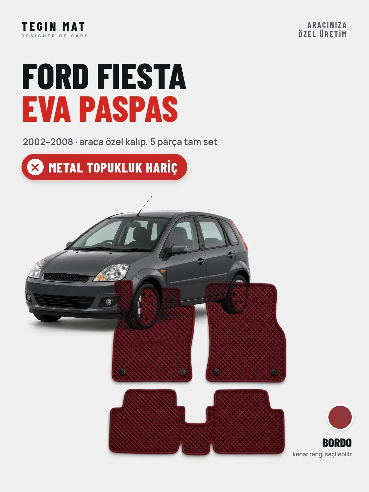Ford Fiesta EVA Oto Paspas Tam Set (2002–2008) Bordo – Metal Topukluk Hariç (1)