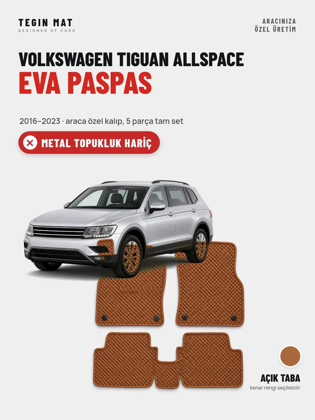 Volkswagen Tiguan Allspace EVA Oto Paspas Tam Set (2016–2023) Açık Taba – Metal Topukluk Hariç (1)