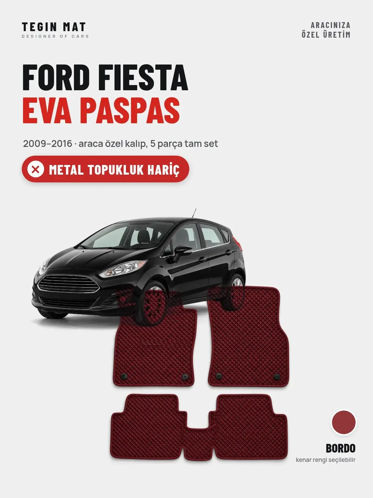 Ford Fiesta EVA Oto Paspas Tam Set (2009–2016) Bordo – Metal Topukluk Hariç (1)