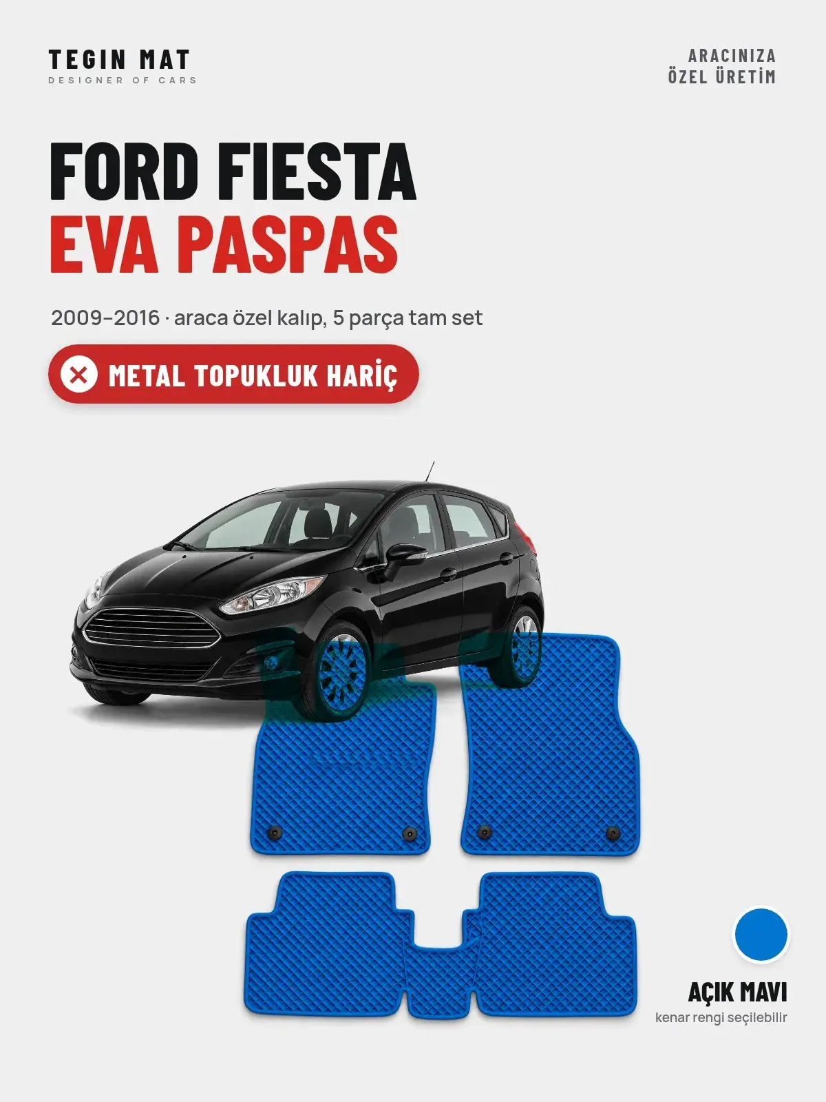 Ford Fiesta EVA Oto Paspas Tam Set (2009–2016) Açık Mavi – Metal Topukluk Hariç (1)