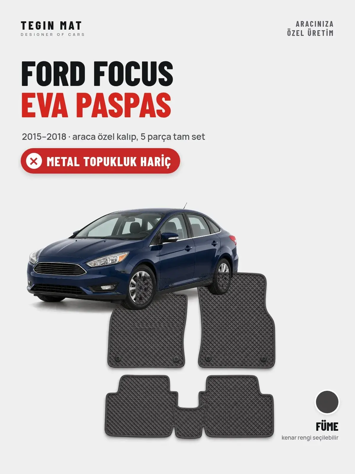 Ford Focus EVA Oto Paspas Tam Set (2015–2018) Füme – Metal Topukluk Hariç (1)