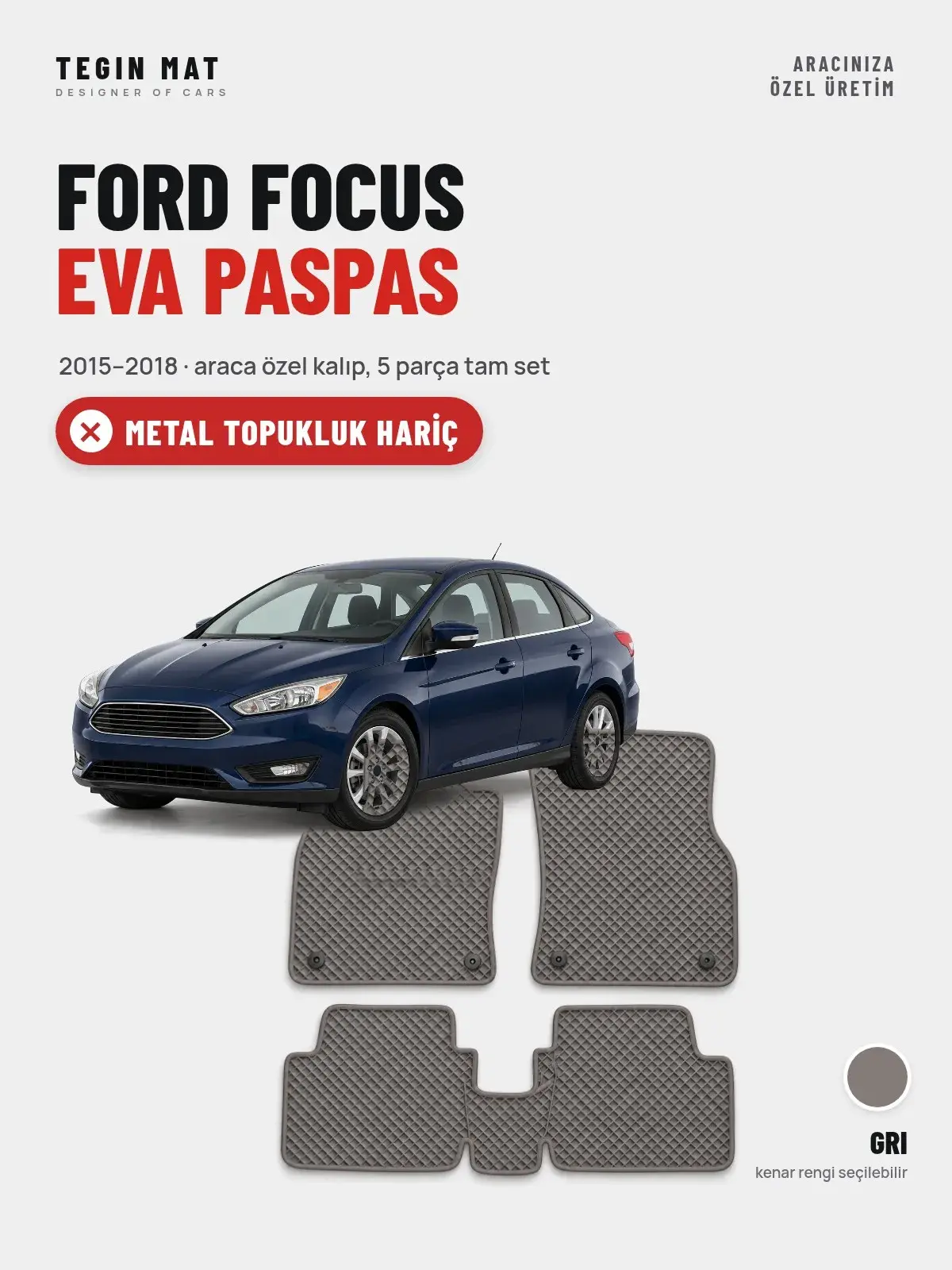 Ford Focus EVA Oto Paspas Tam Set (2015–2018) Gri – Metal Topukluk Hariç (1)