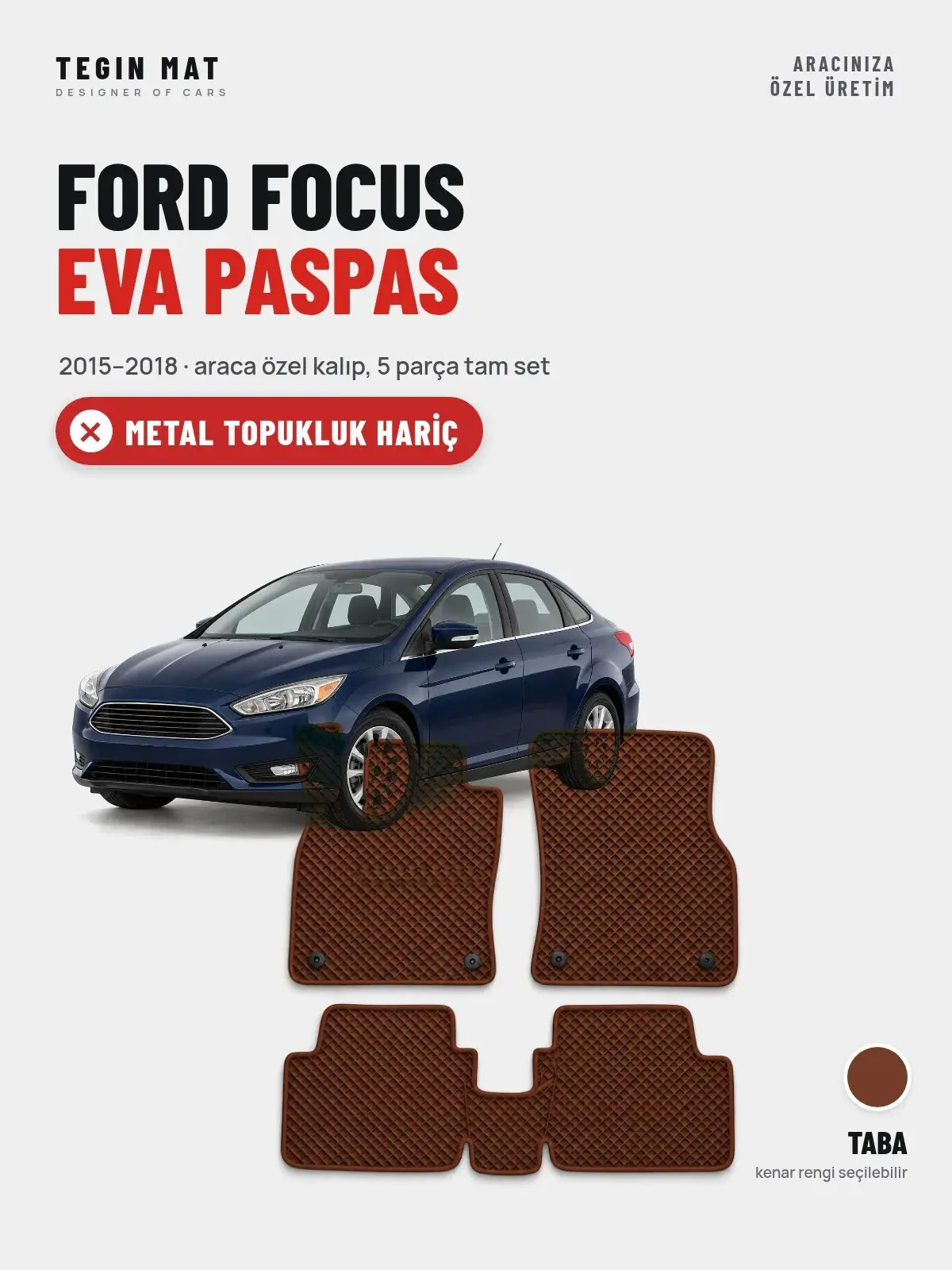 Ford Focus EVA Oto Paspas Tam Set (2015–2018) Taba – Metal Topukluk Hariç (1)