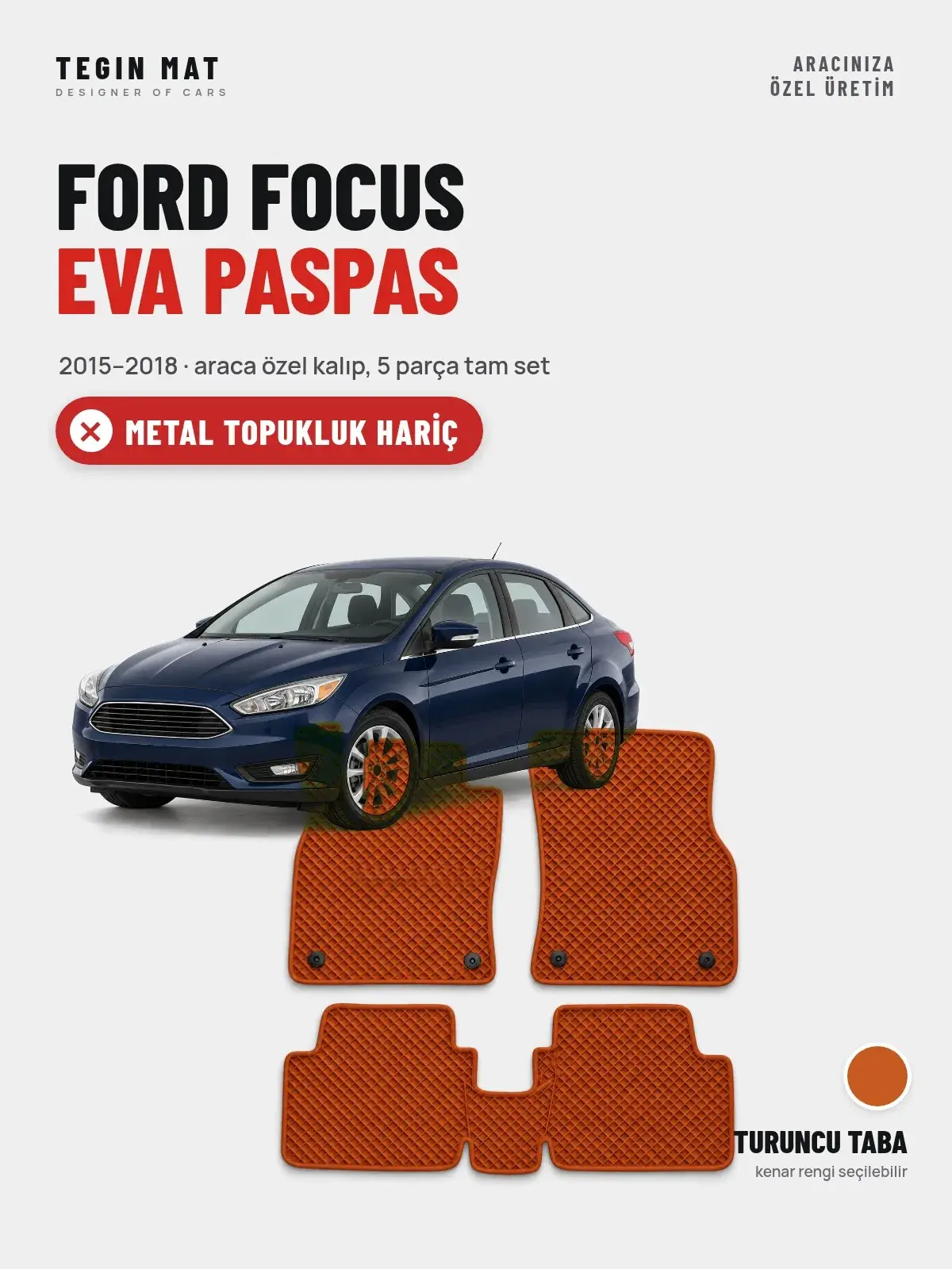 Ford Focus EVA Oto Paspas Tam Set (2015–2018) Turuncu Taba – Metal Topukluk Hariç (1)