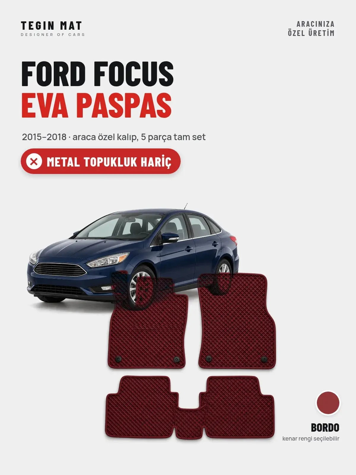 Ford Focus EVA Oto Paspas Tam Set (2015–2018) Bordo – Metal Topukluk Hariç (1)