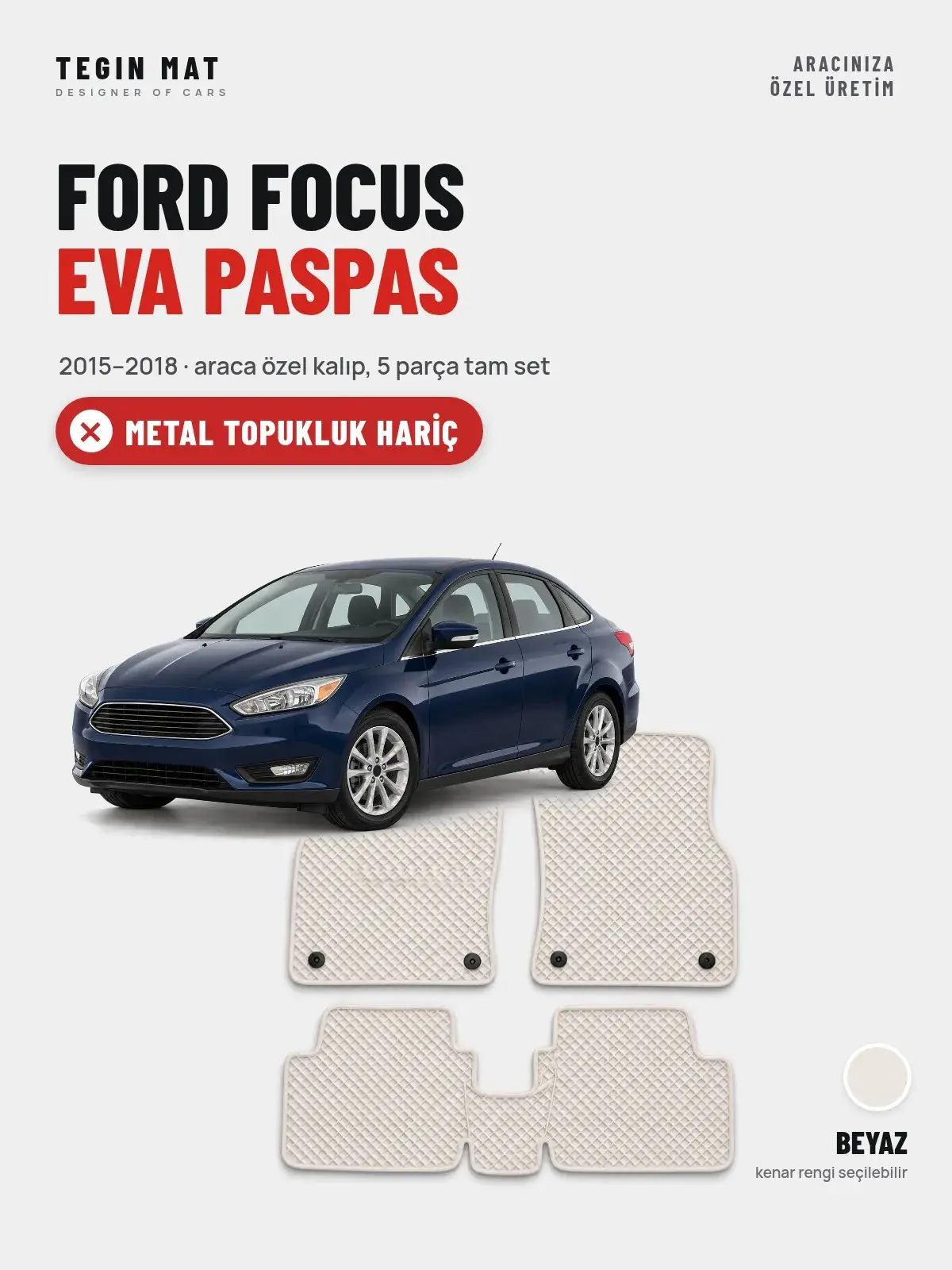 Ford Focus EVA Oto Paspas Tam Set (2015–2018) Beyaz – Metal Topukluk Hariç (1)