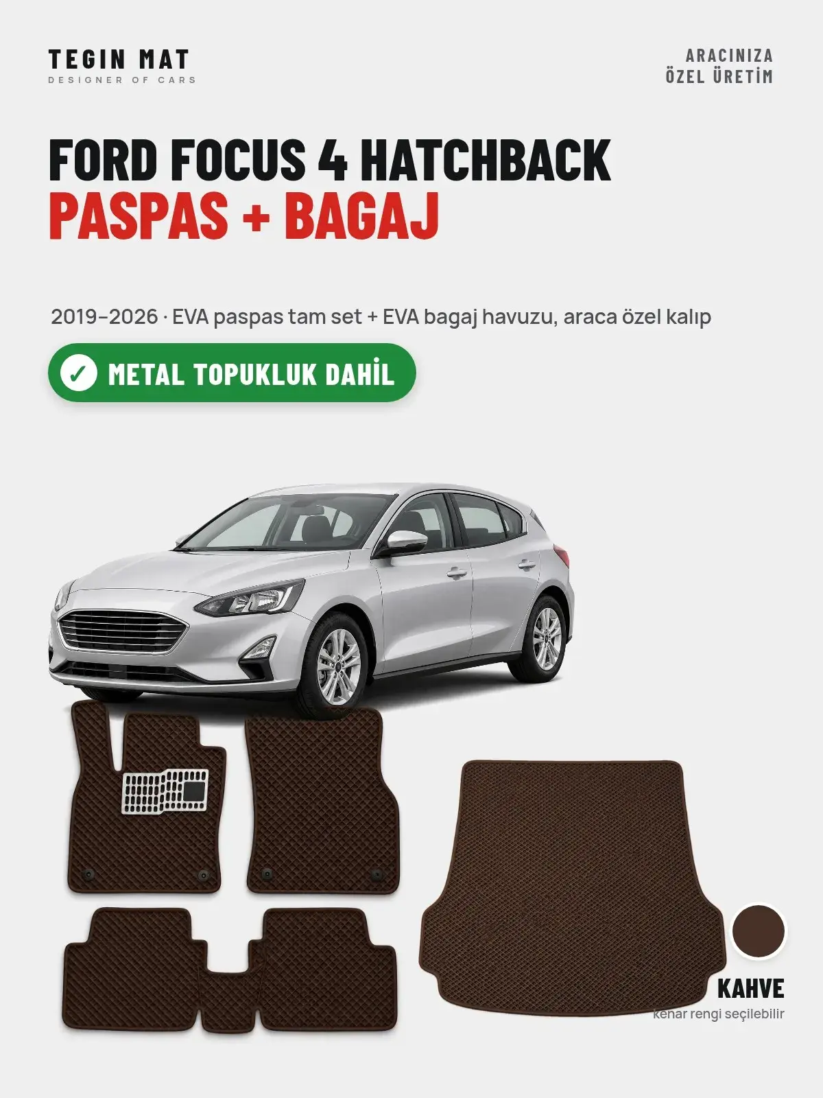 Ford Focus 4 Hatchback EVA Paspas + Bagaj Havuzu Seti (2019–2026) Kahve – Metal Topukluk Dahil (1)