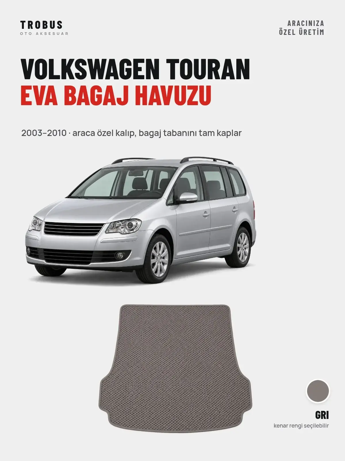 Volkswagen Touran EVA Bagaj Havuzu (2003–2010) Gri – Araca Özel Kalıp (1)