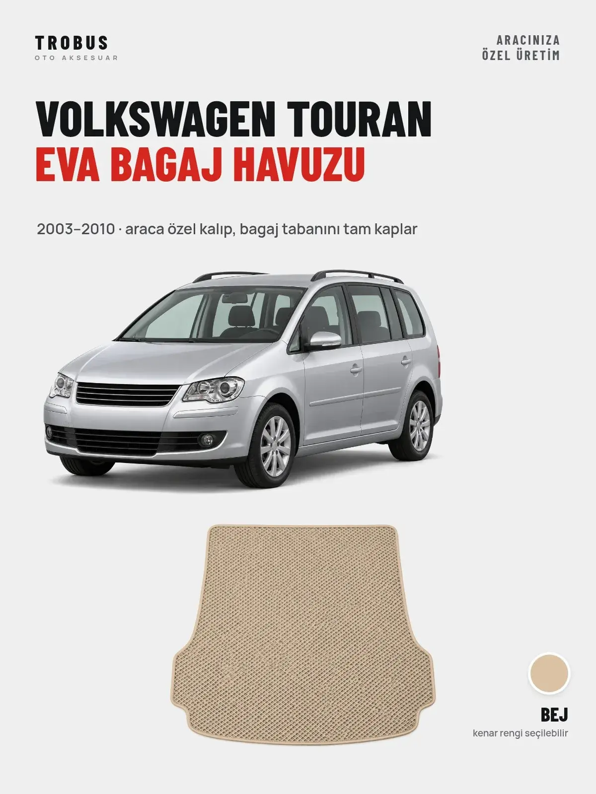 Volkswagen Touran EVA Bagaj Havuzu (2003–2010) Bej – Araca Özel Kalıp (1)