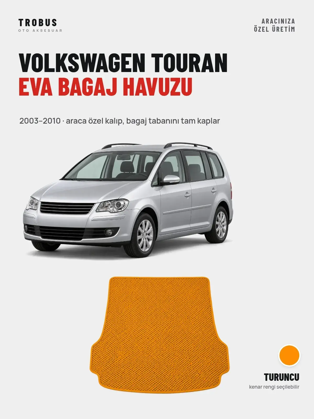 Volkswagen Touran EVA Bagaj Havuzu (2003–2010) Turuncu – Araca Özel Kalıp (1)