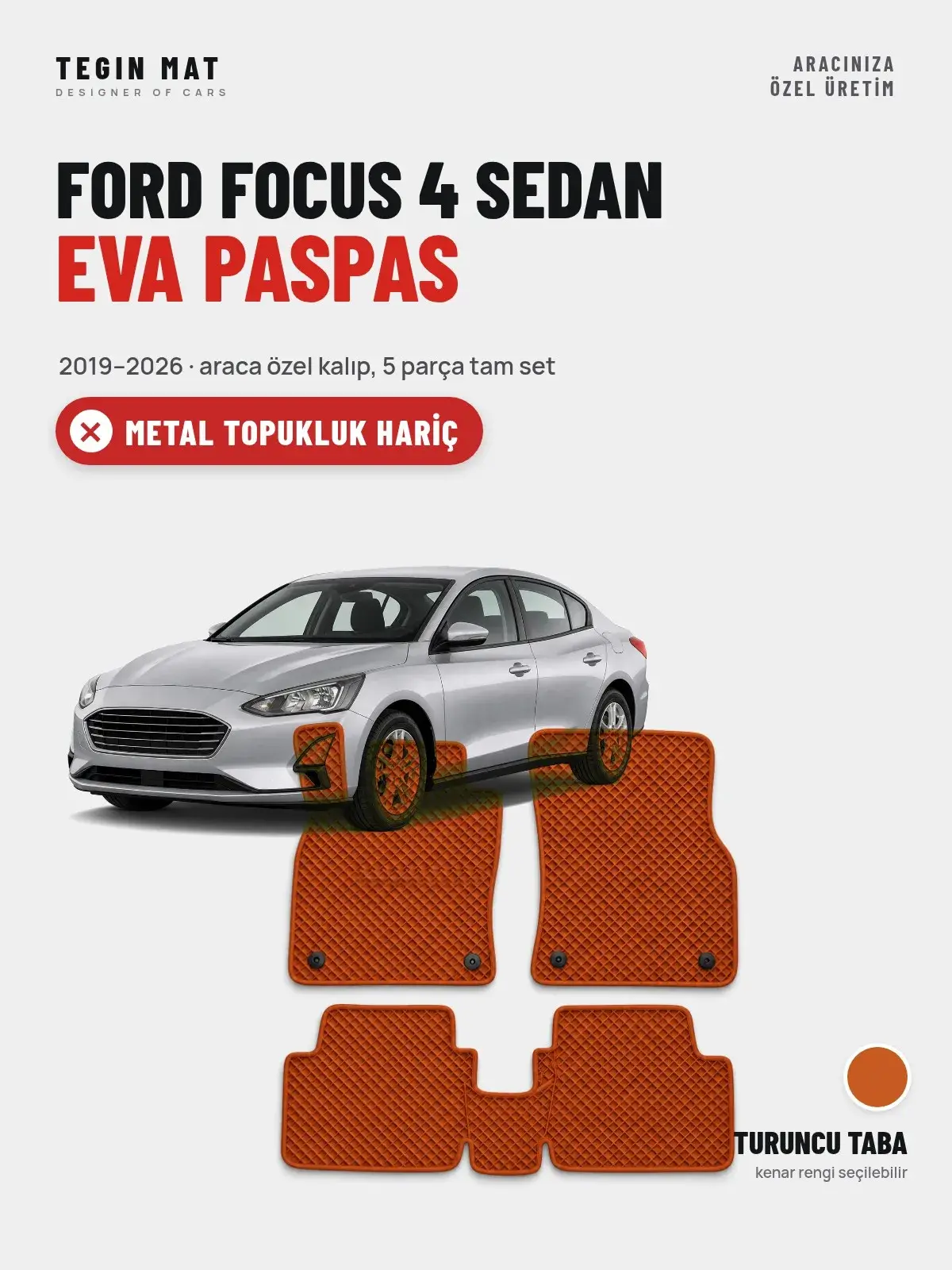 Ford Focus 4 Sedan EVA Oto Paspas Tam Set (2019–2026) Turuncu Taba – Metal Topukluk Hariç (1)
