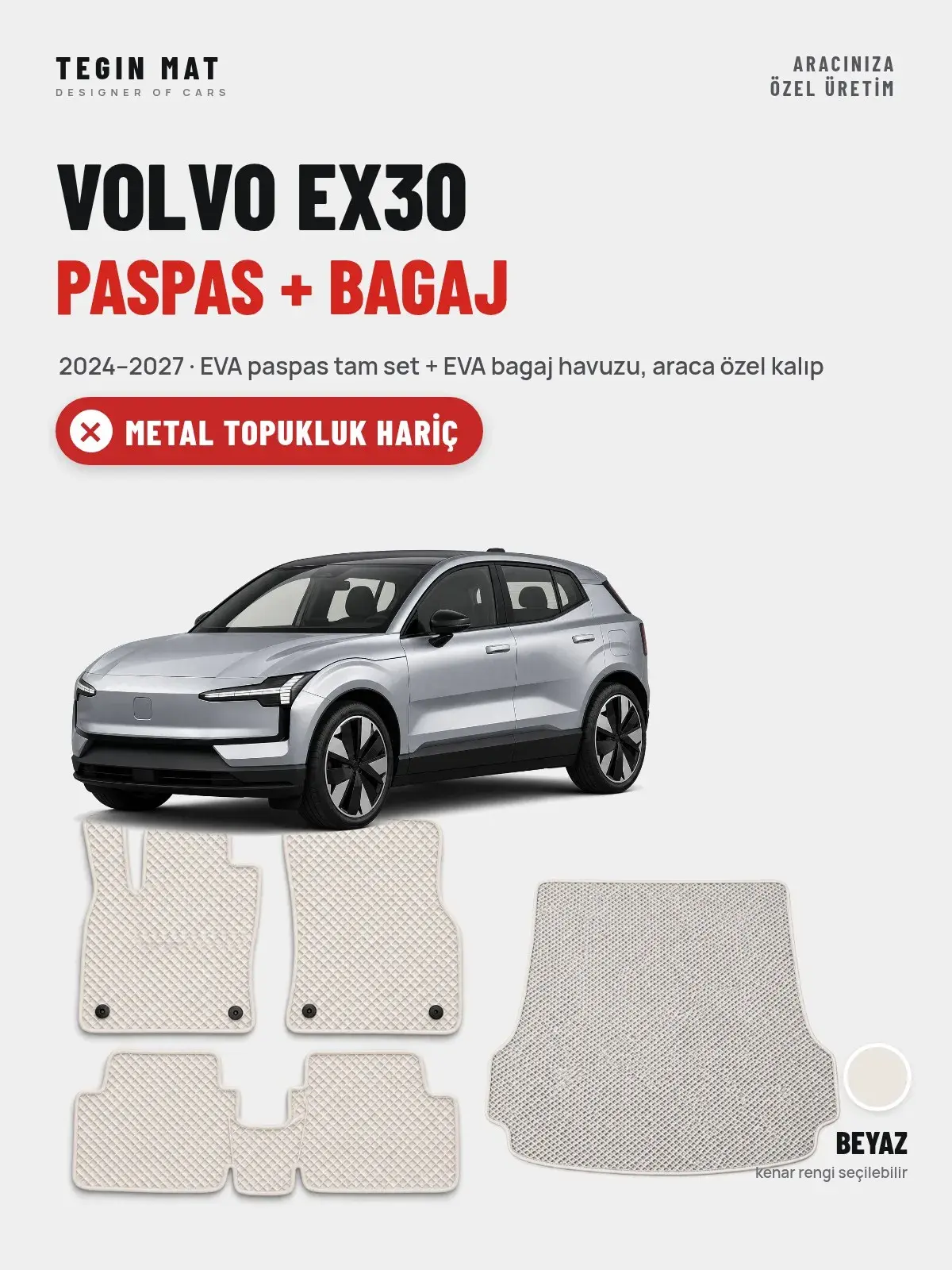Volvo EX30 EVA Paspas + Bagaj Havuzu Seti (2024–2027) Beyaz – Metal Topukluk Hariç (1)