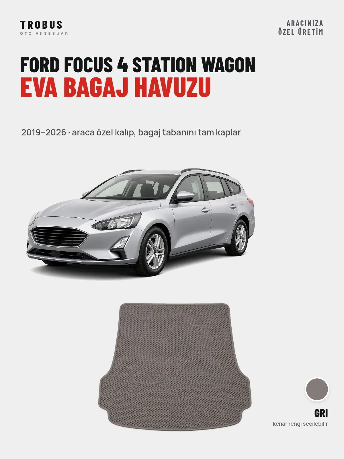 Ford Focus 4 Station Wagon EVA Bagaj Havuzu (2019–2026) Gri – Araca Özel Kalıp (1)