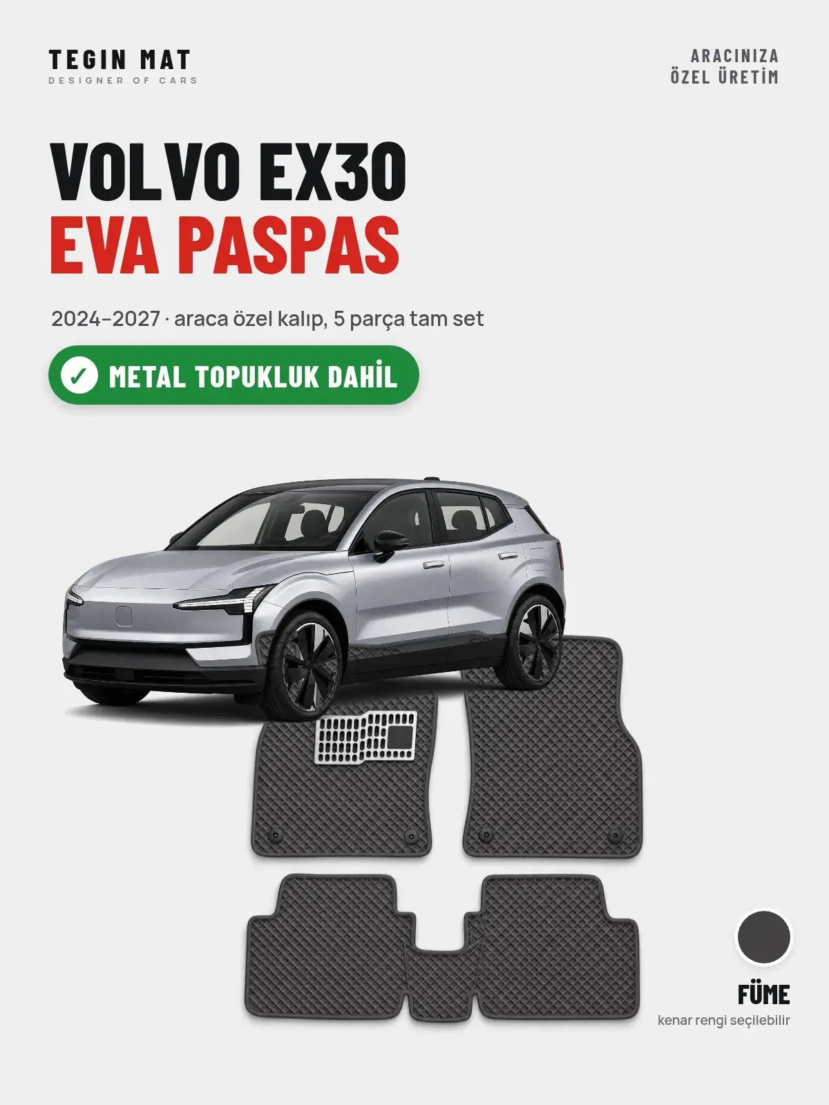 Volvo EX30 EVA Oto Paspas Tam Set (2024–2027) Füme – Metal Topukluk Dahil (1)
