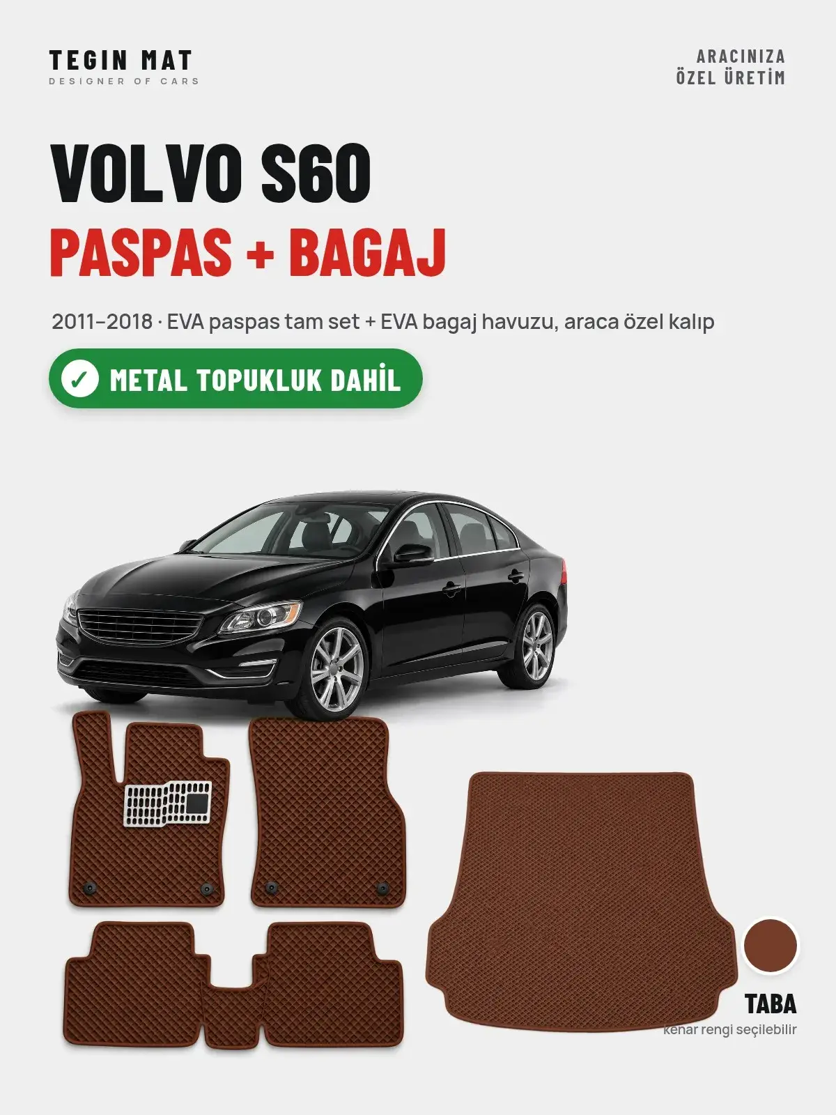 Volvo S60 EVA Paspas + Bagaj Havuzu Seti (2011–2018) Taba – Metal Topukluk Dahil (1)