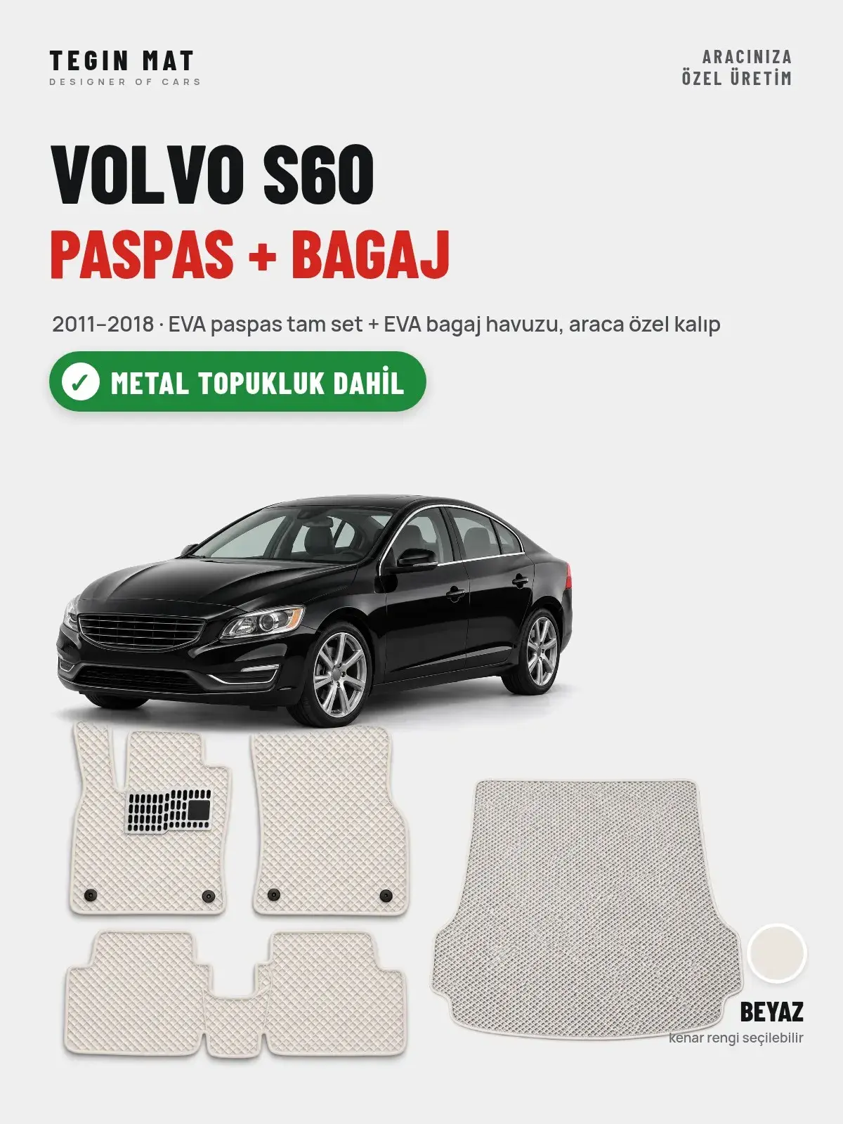 Volvo S60 EVA Paspas + Bagaj Havuzu Seti (2011–2018) Beyaz – Metal Topukluk Dahil (1)