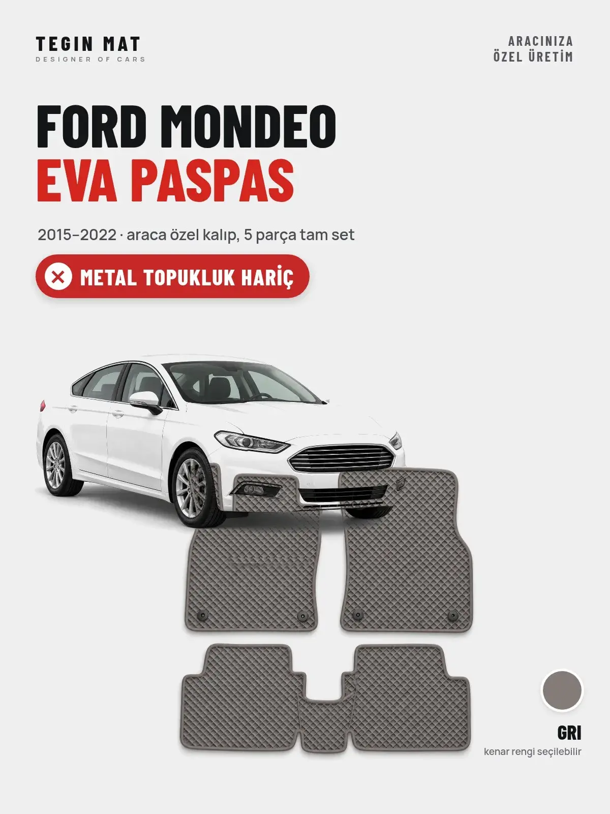 Ford Mondeo EVA Oto Paspas Tam Set (2015–2022) Gri – Metal Topukluk Hariç (1)