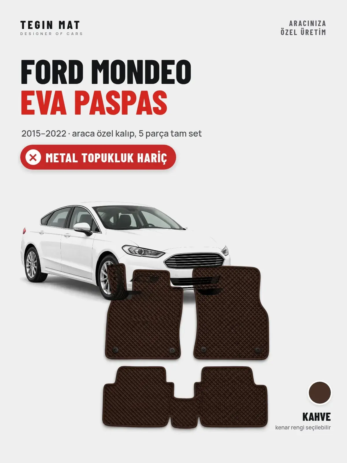 Ford Mondeo EVA Oto Paspas Tam Set (2015–2022) Kahve – Metal Topukluk Hariç (1)